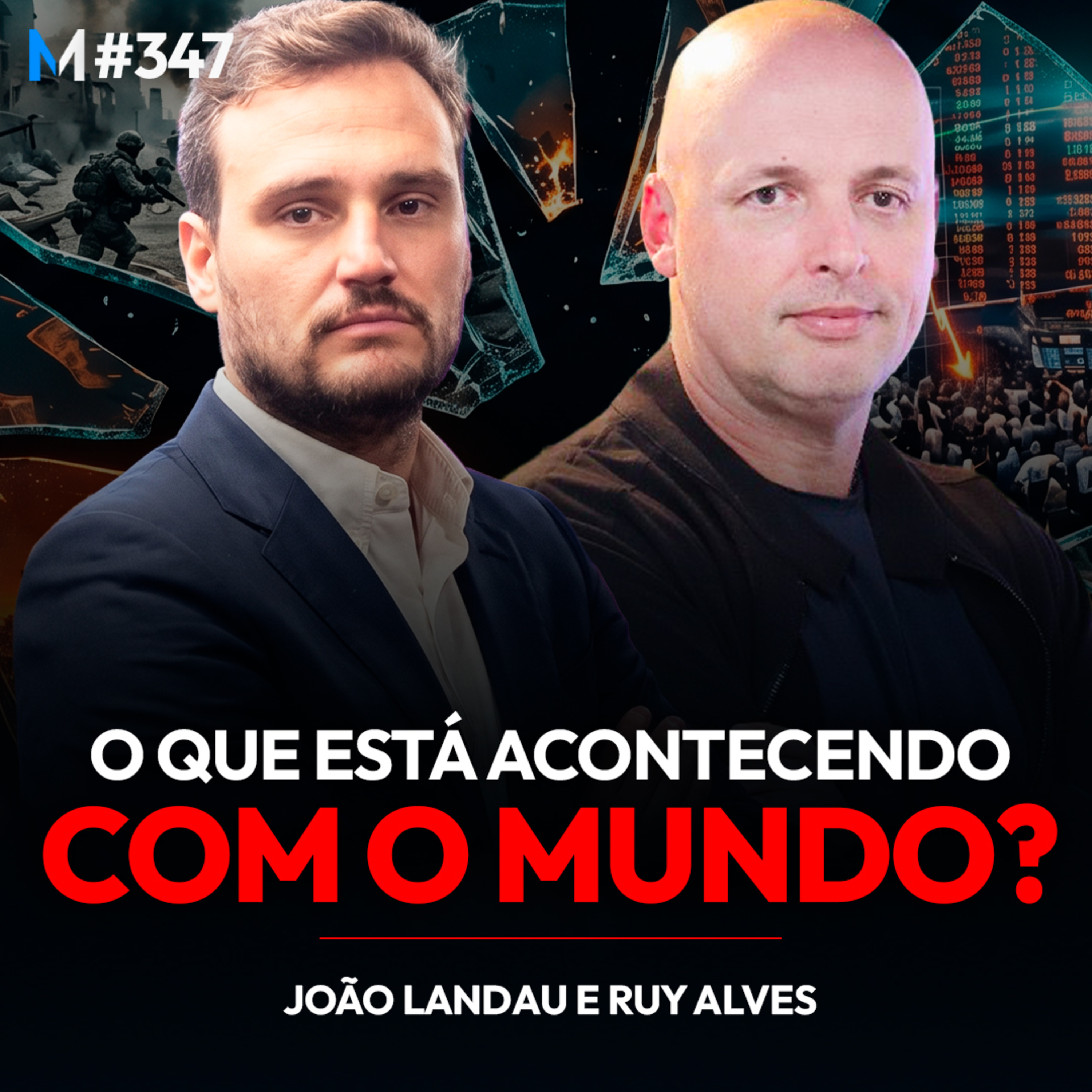 #347 | A NOVA LÓGICA DO MUNDO: GUERRA, IA E DINHEIRO (JOÃO LANDAU E RUY ALVES)