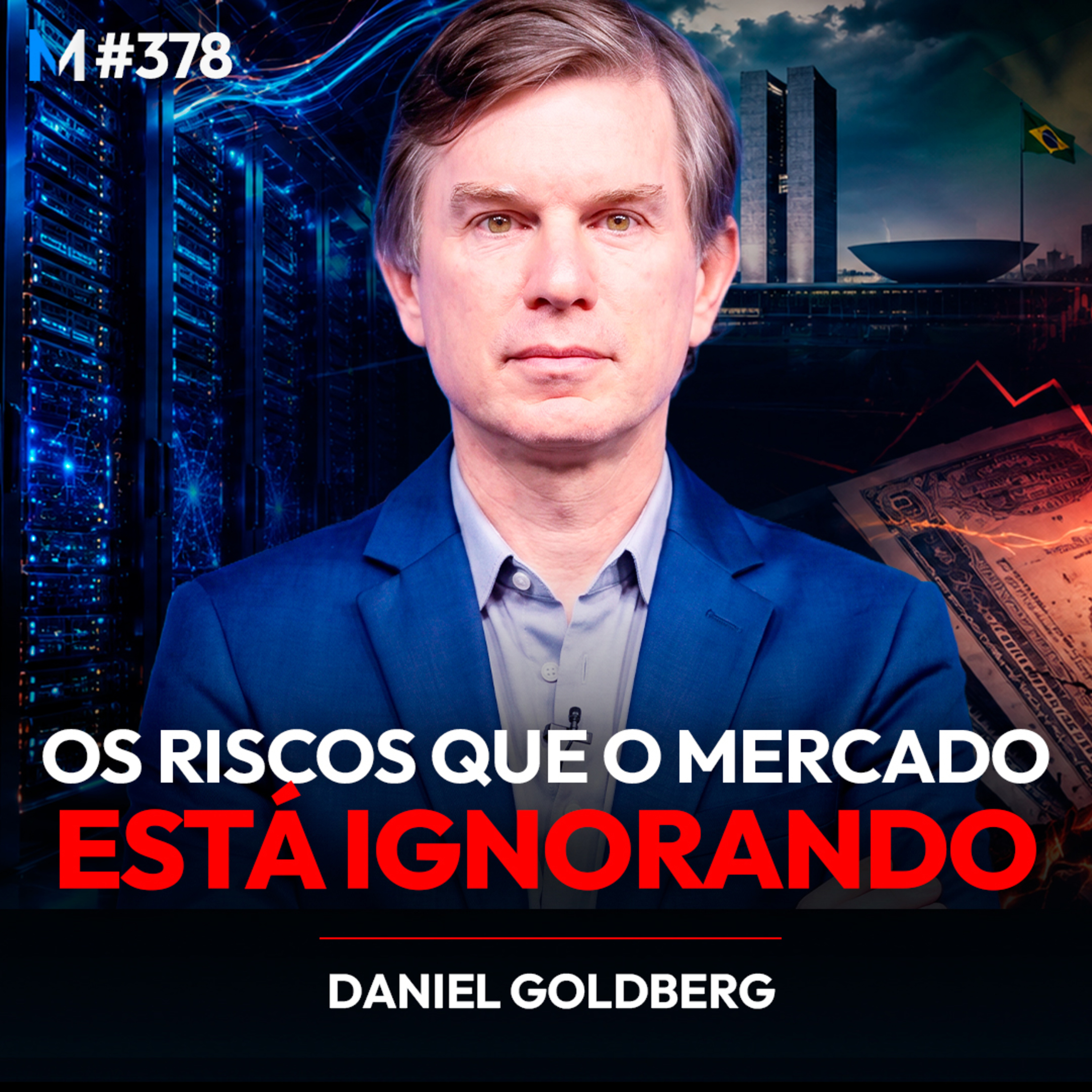 #378 | O FUTURO DA IA, DOS JUROS E DO BRASIL NA VISÃO DE DANIEL GOLDBERG episode artwork