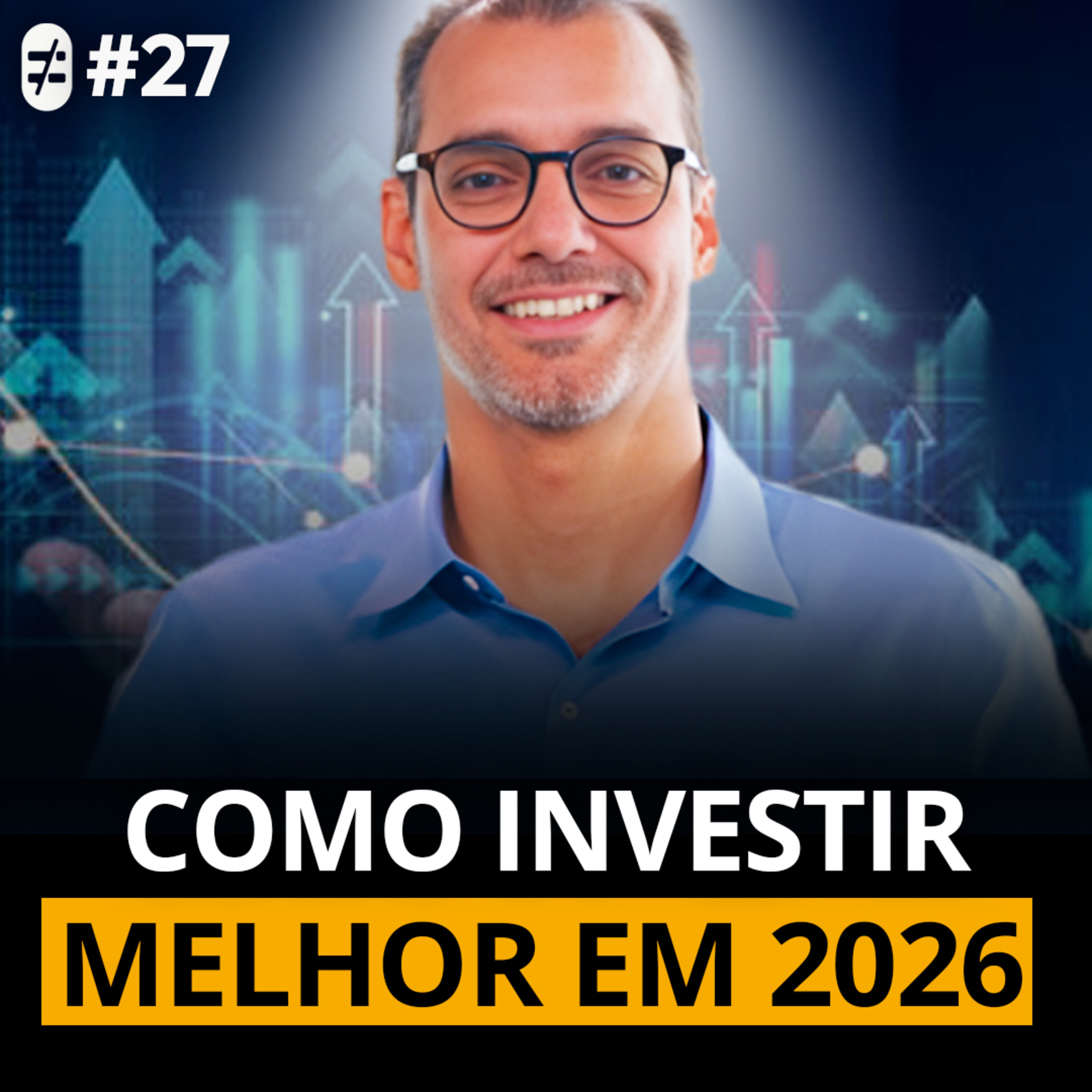 #27 | COMO INVESTIR DE FORMA INTELIGENTE PARA BATER O MERCADO EM 2026 #27 | COMO INVESTIR DE FORMA INTELIGENTE PARA BATER O MERCADO EM 2026
