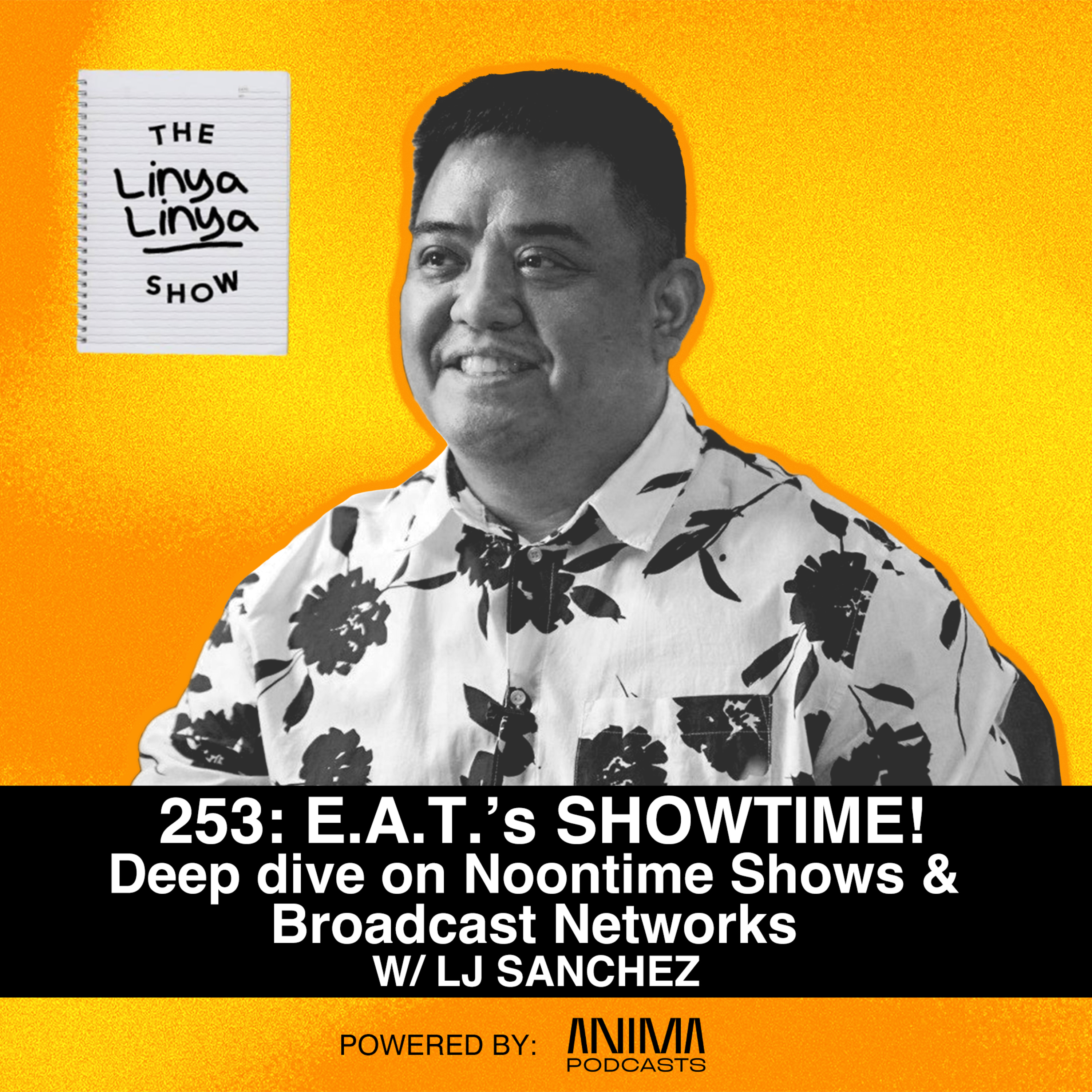253: E.A.T.’s SHOWTIME! Deep dive on Noontime Shows & Broadcast Networks w/ LJ Sanchez