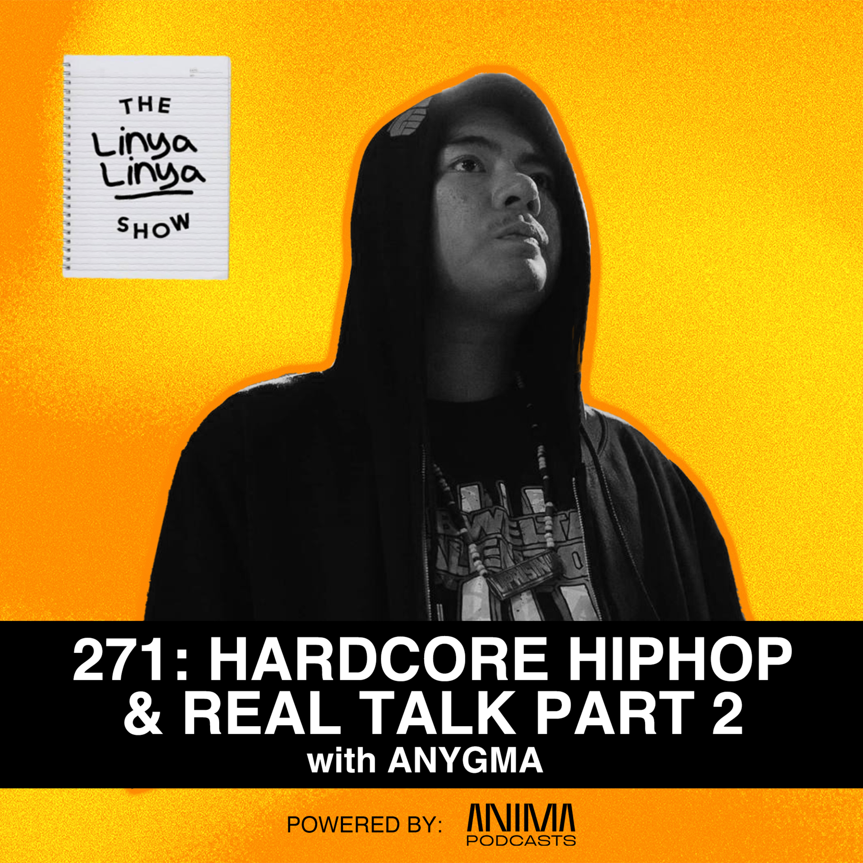 271: HARDCORE HIPHOP & REAL TALK w/ ANYGMA (Part 2)