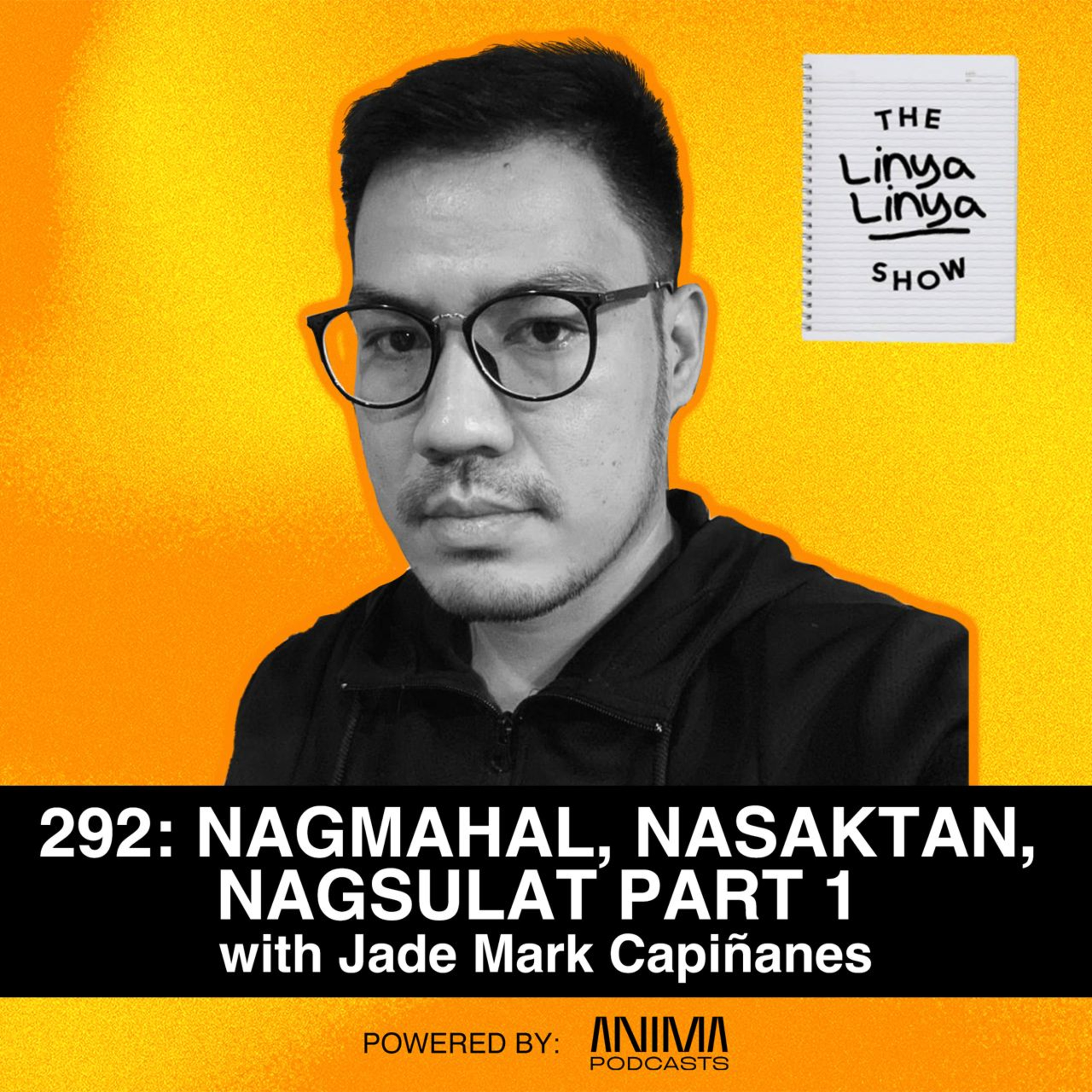292: Nagmahal, Nasaktan, Nagsulat with Jade Mark Capiñanes PART 1