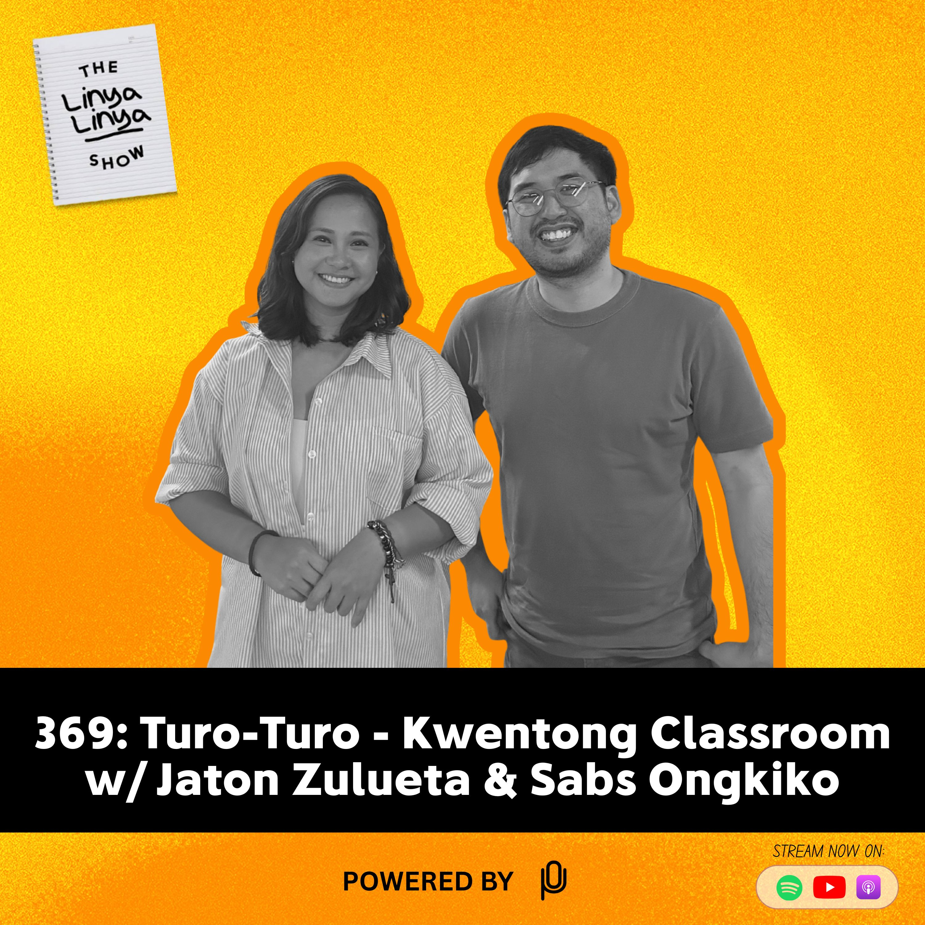 369: Turo-Turo - Kwentong Classroom w/ Jaton Zulueta & Sabs Ongkiko
