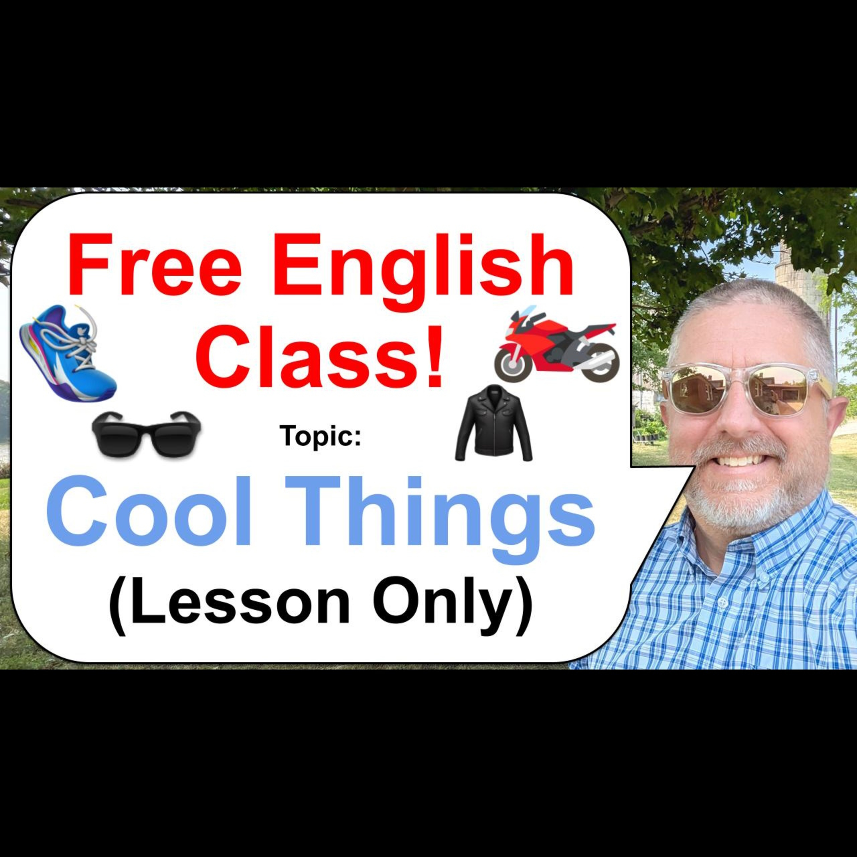 Let's Learn English! Topic: Cool Things! 👟🕶️🏍️