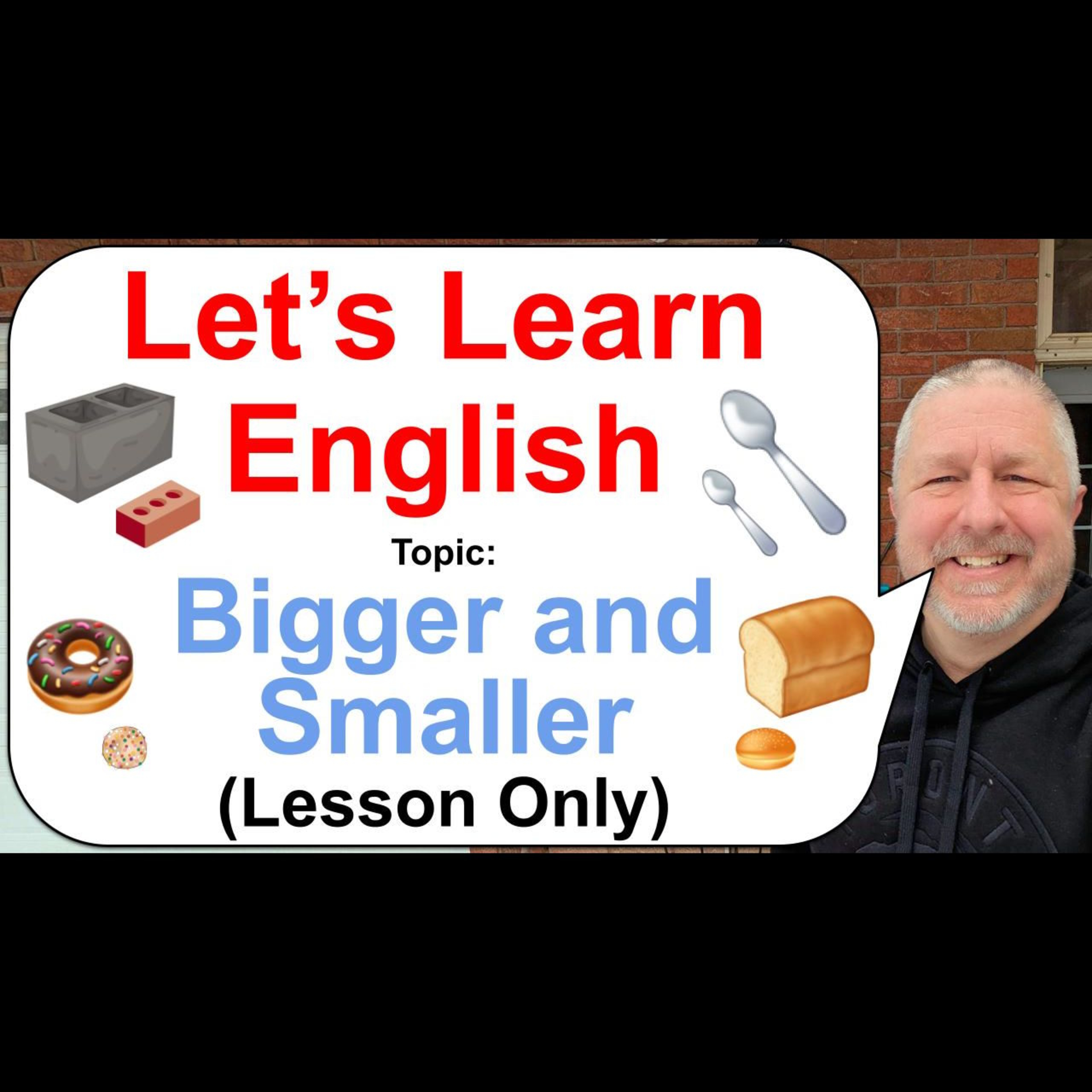 Let's Learn English! Topic: Bigger and Smaller! 🧱🍞🍩