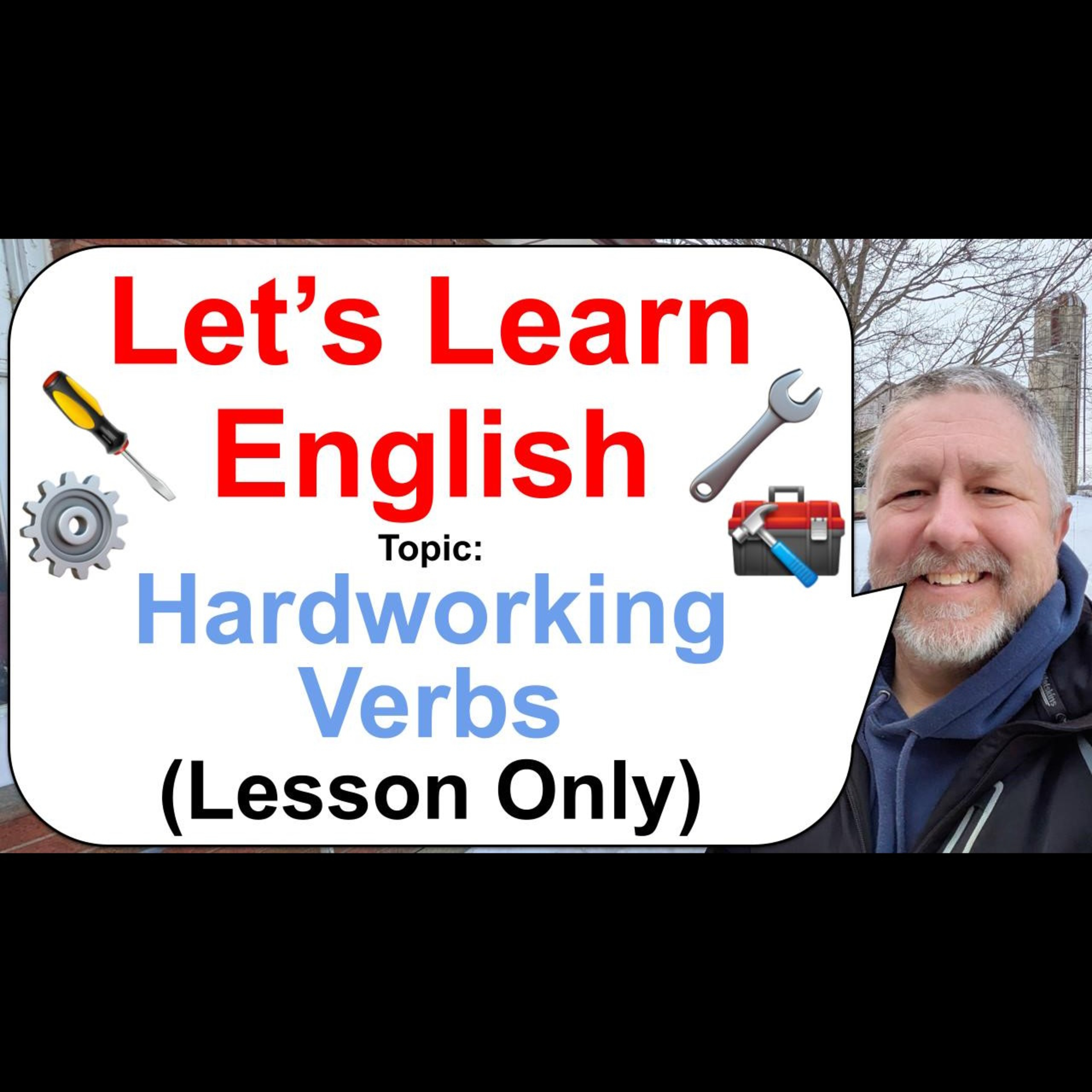 Let's Learn English! Topic: Hard Working Verbs! 🧰🔧⚙️