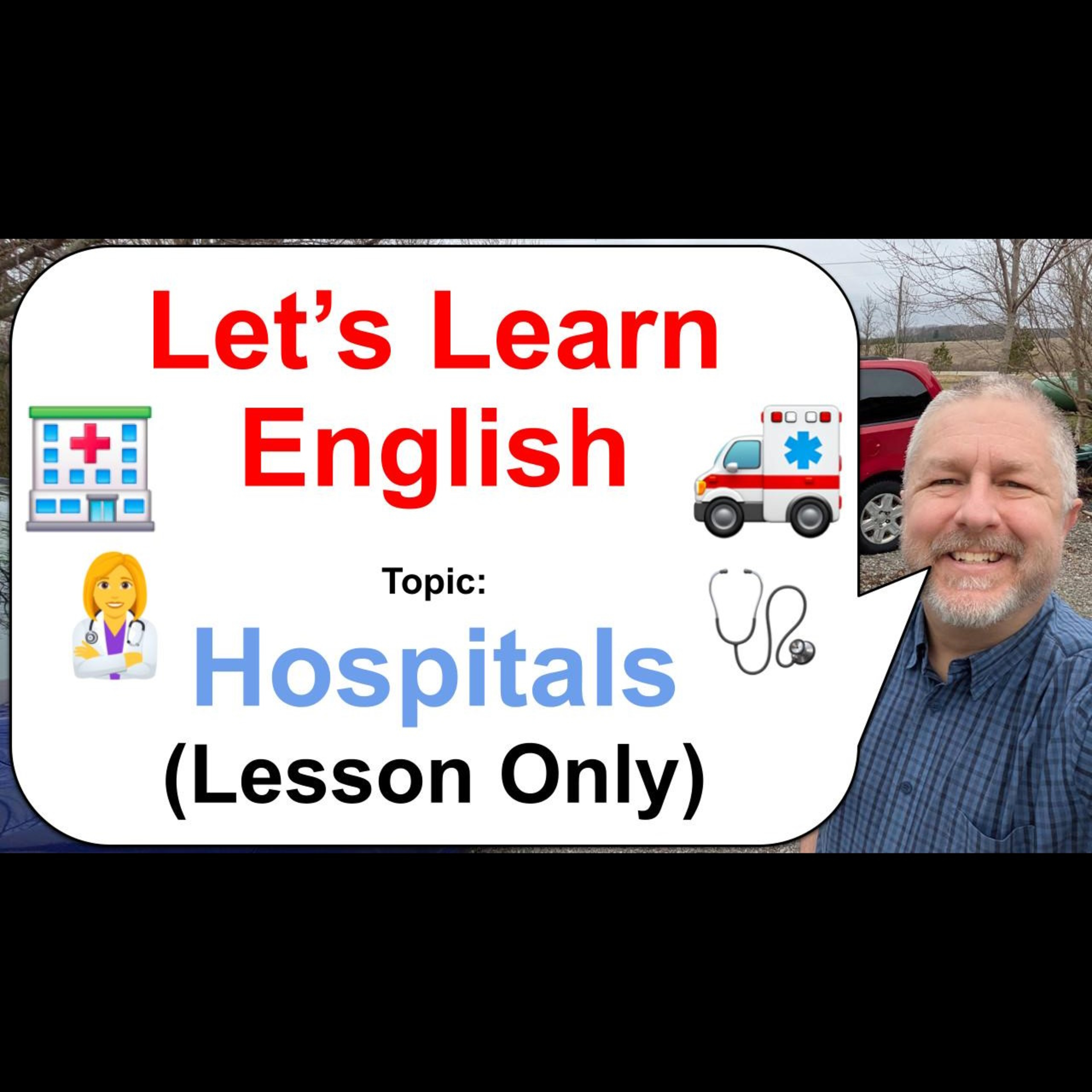 Let's Learn English! Topic: Hospitals 👩‍⚕️🩺🏥