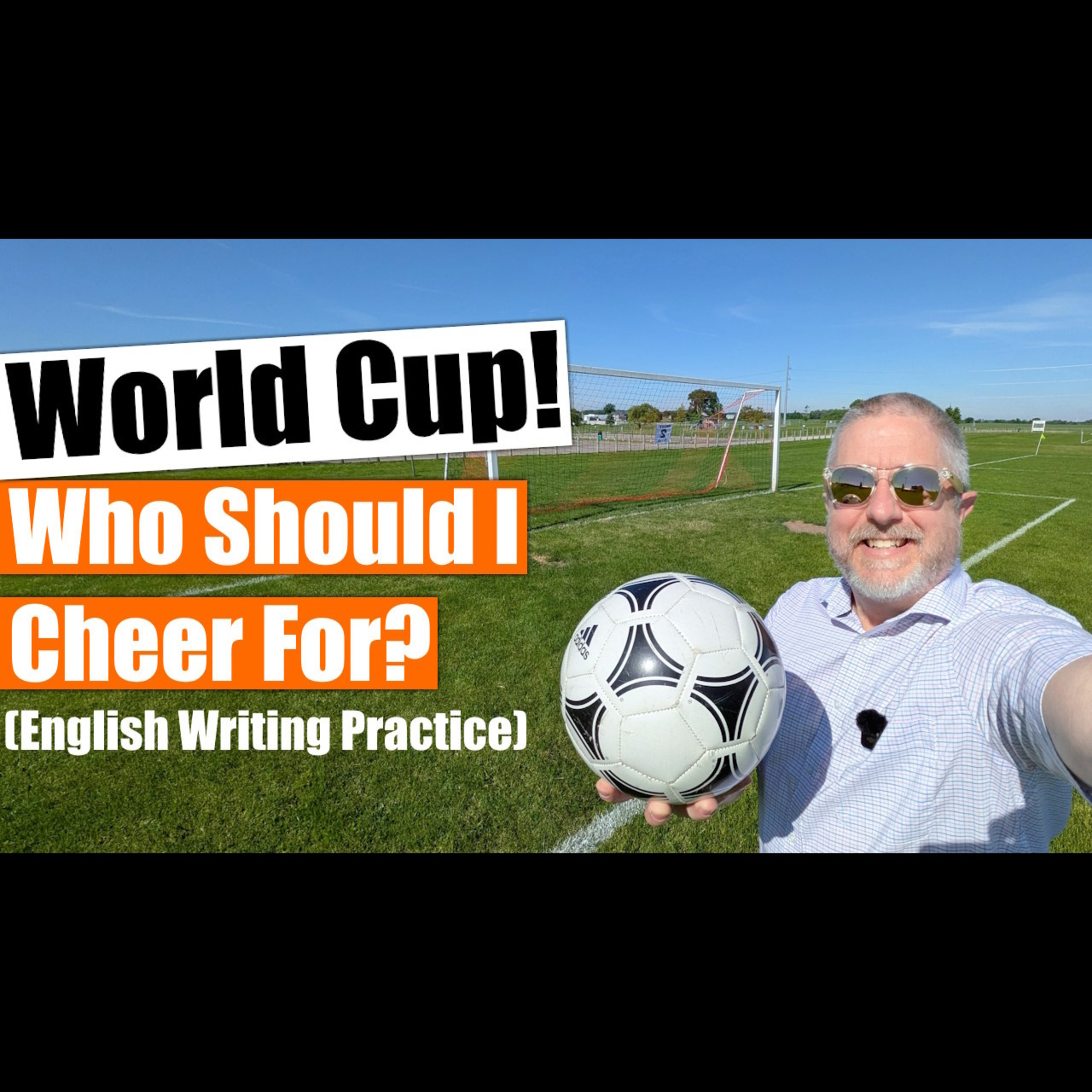 Who Should I Cheer For In The World Cup? English Writing Practice!