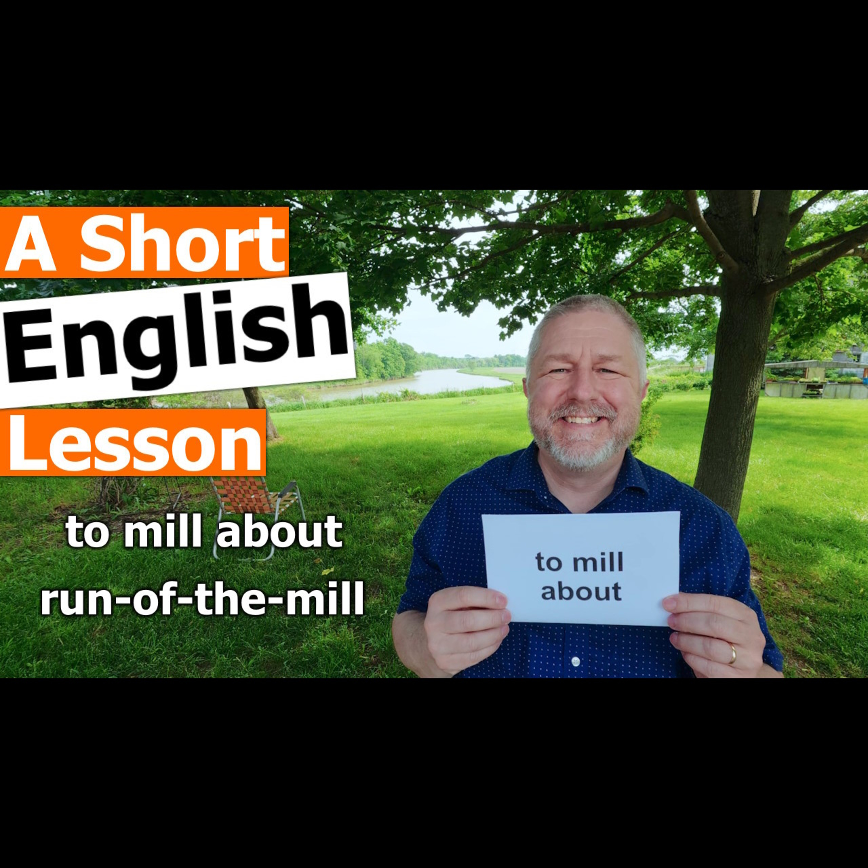 Learn the English Phrases "to mill about" and "run-of-the-mill"