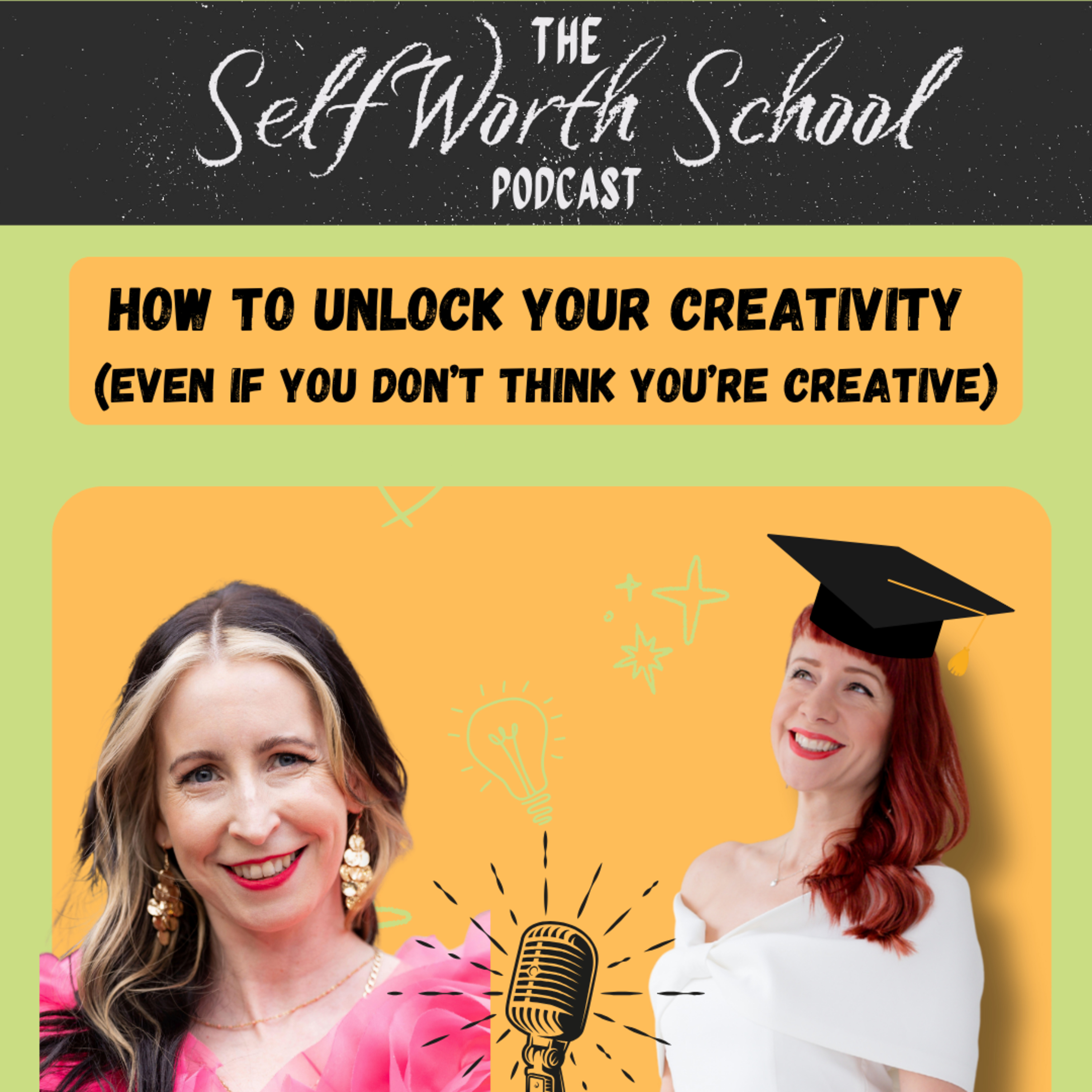 How To Unlock Your Creativity (Even If You Don't Think You're Creative) episode artwork