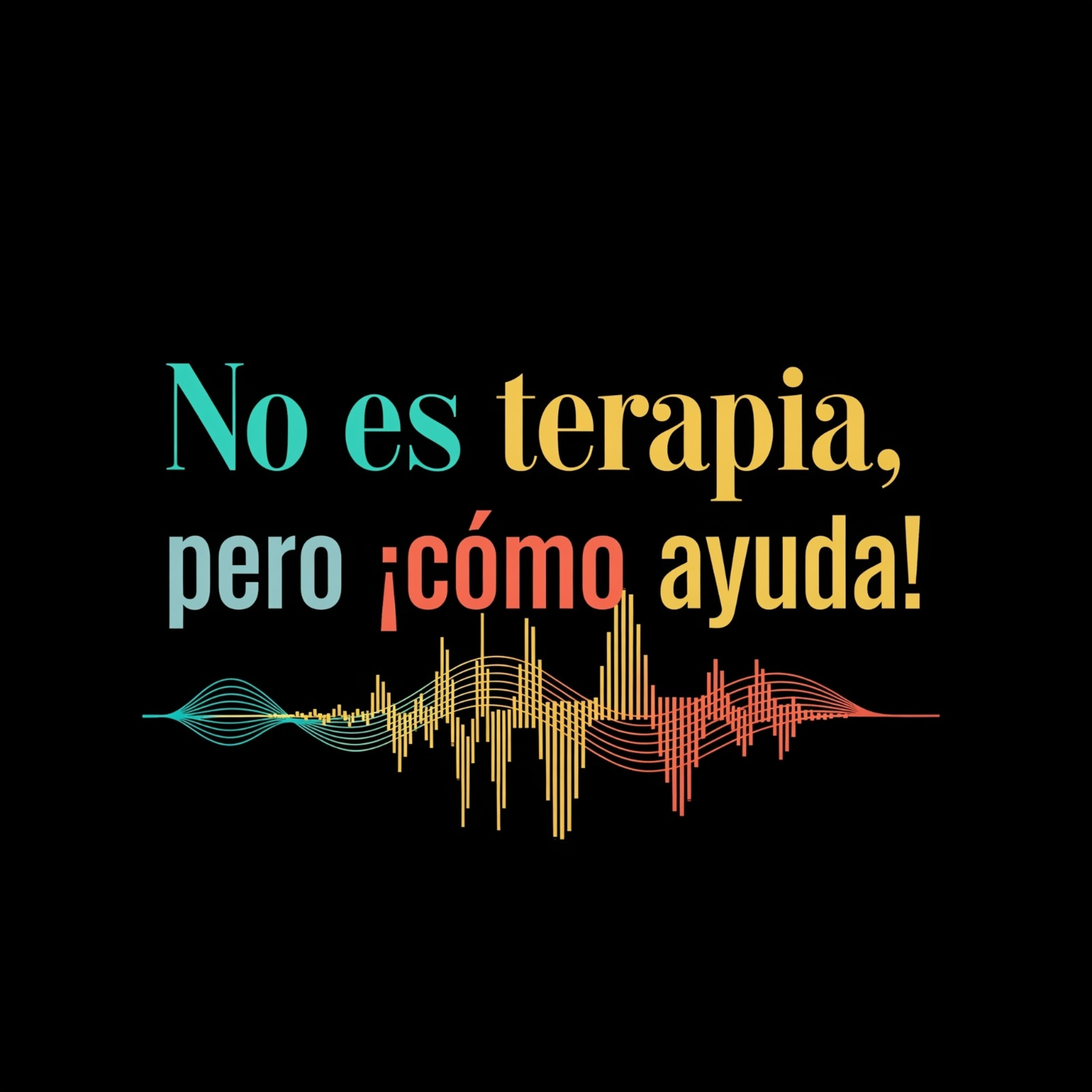 NO ES TERAPIA, PERO CÓMO AYUDA! - T0105 - Entre más agregues a tu vida.... más se complica! episode artwork