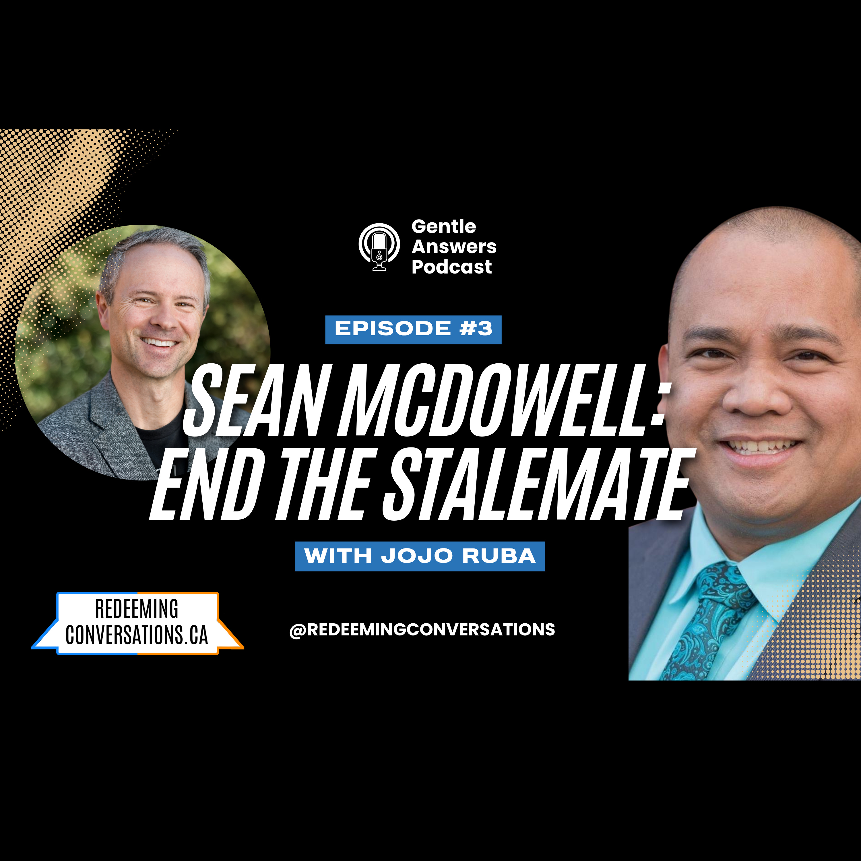 Episode 3: Sean McDowell - discussing his new book "End the Stalemate" - ways Christian can better engage episode artwork