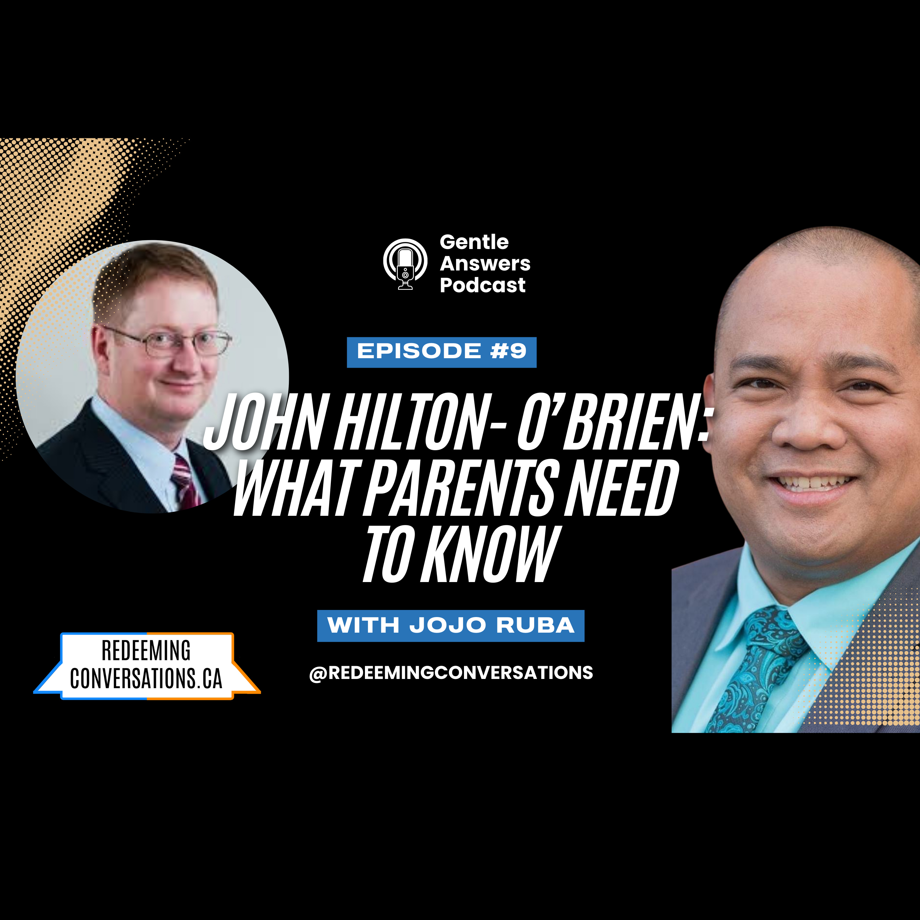Episode 9: Gentle Answers interviews John Hilton-O'Brien: What Parents Need to Know episode artwork