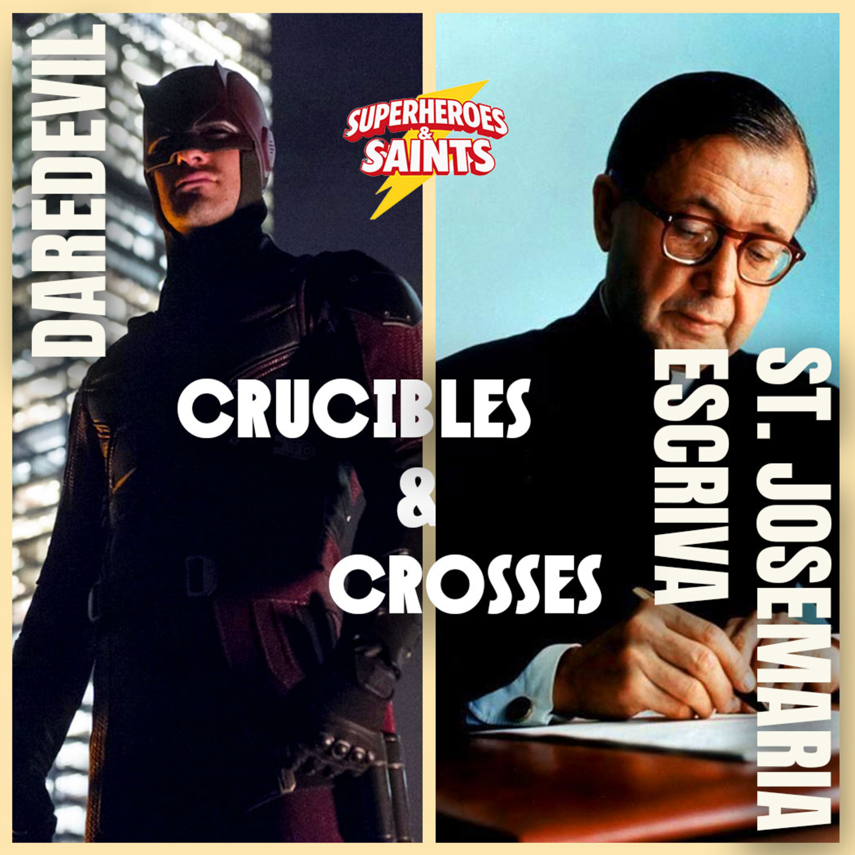 9. Daredevil & St. Josemaria Escriva: Crucibles & Crosses