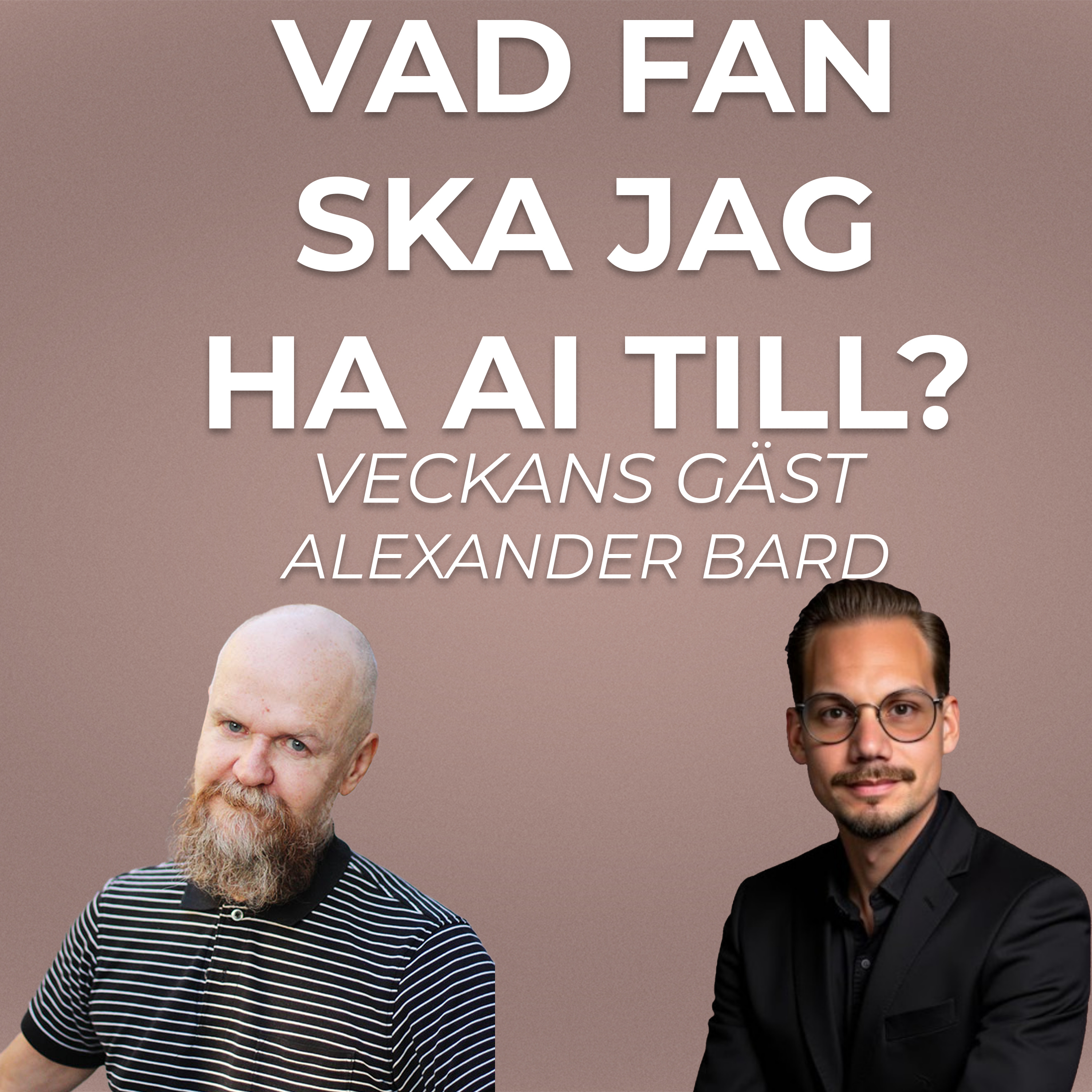 Alexander Bard krossar AI-myten: "Ni outsourcar er hjärna till en algoritm" episode artwork