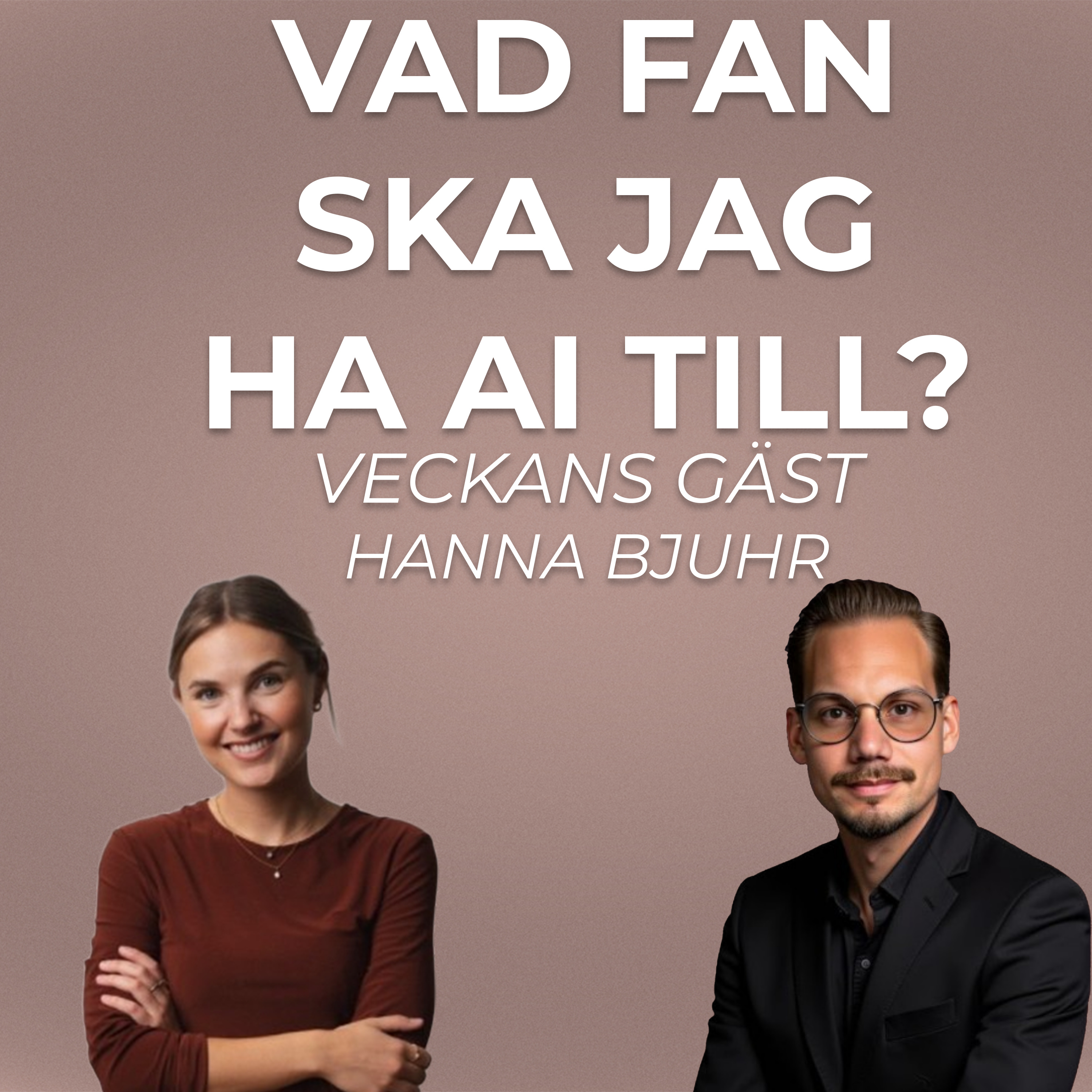 Hanna Bjuhr: Sluta utreda och börja där det gör ont , AI-hävstång på riktigt. episode artwork