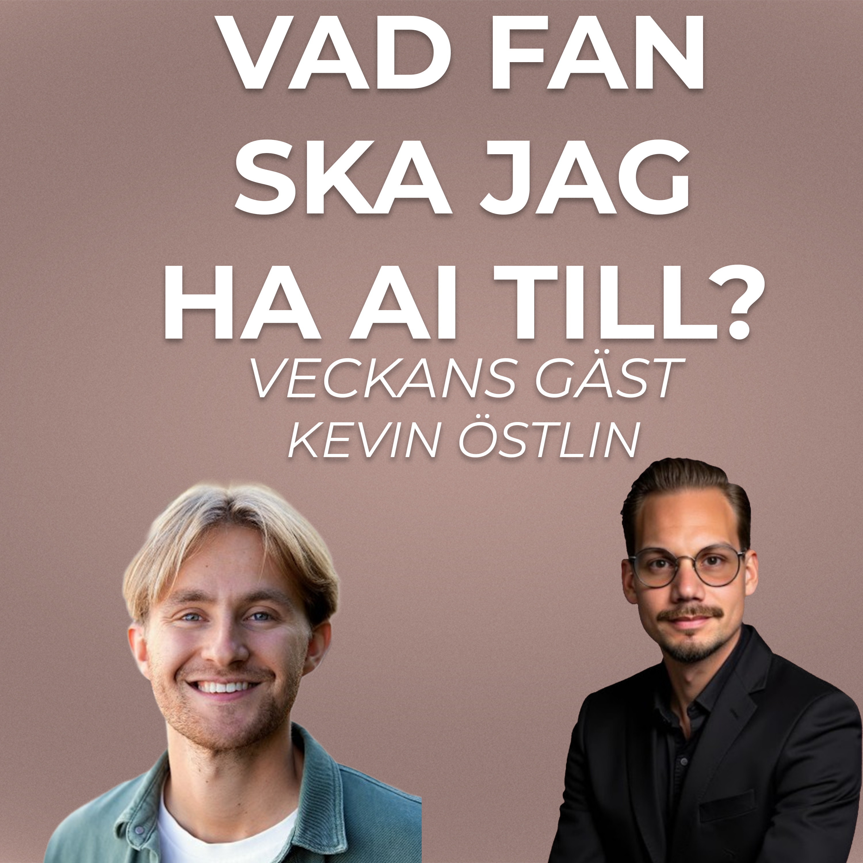Kevin Östlin: Automatisera bort skräpet och skala det mänskliga mötet med AI. episode artwork