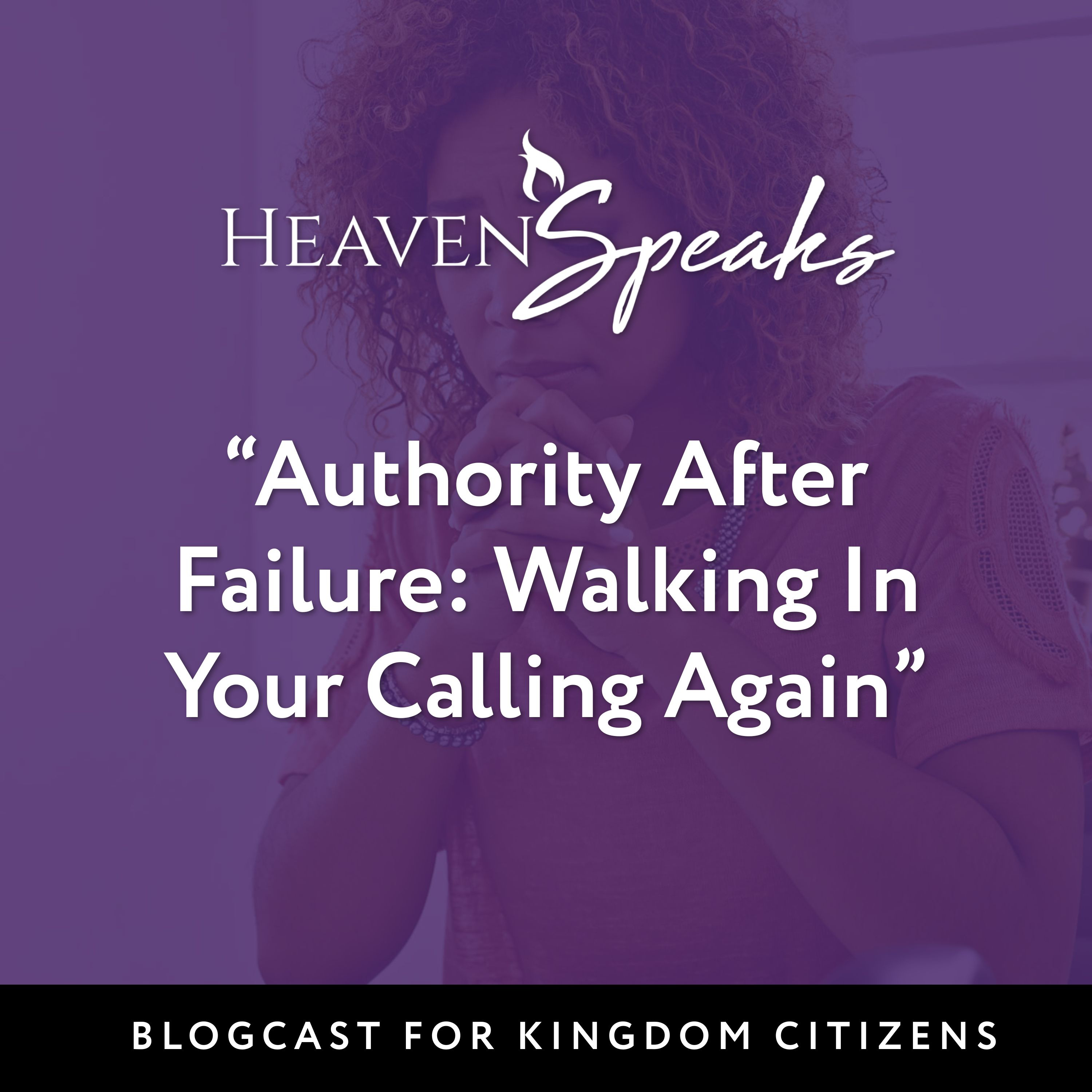 Authority After Failure | Walking in Your Calling Again