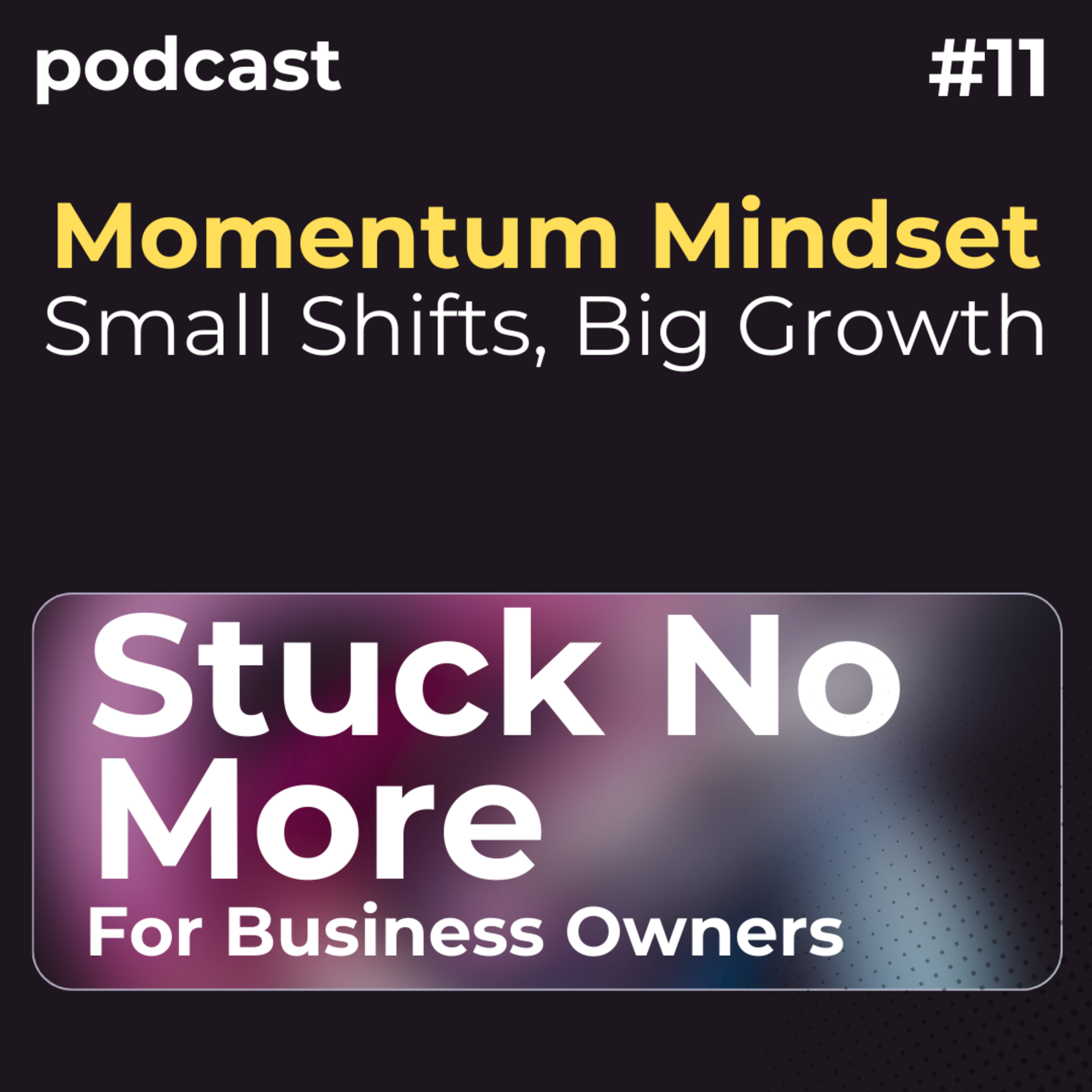 Momentum Mindset: Small Shifts, Big Growth episode artwork