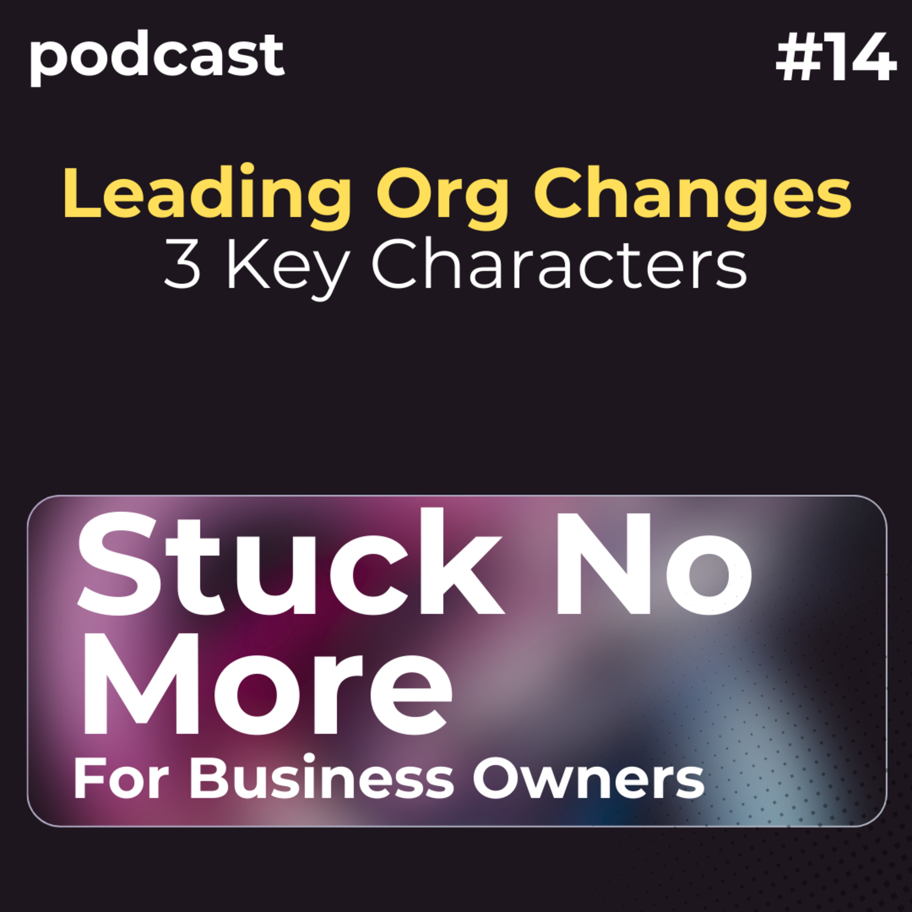 Leading Through Change: How to Guide Your Team Through Transitions episode artwork