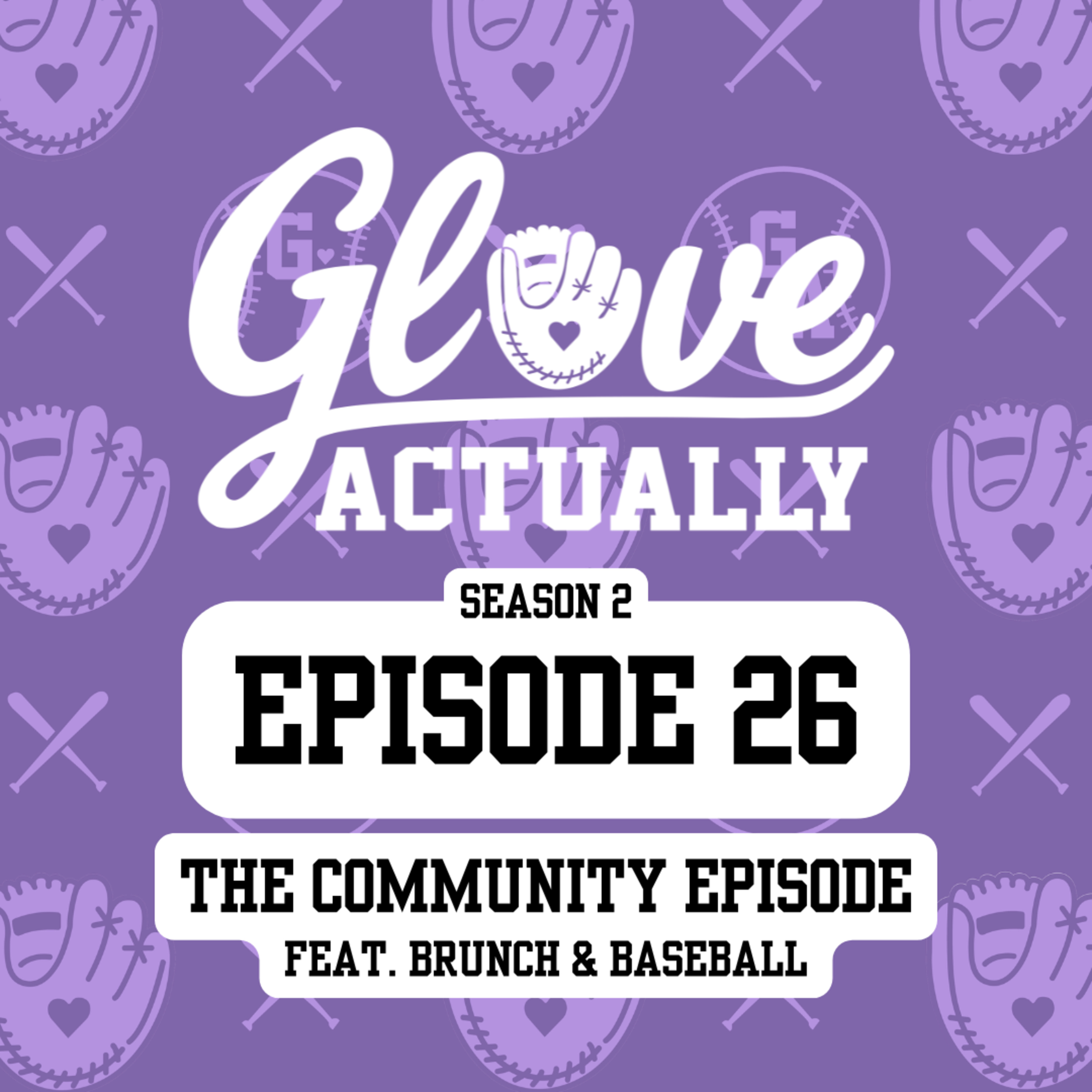 Season 2, Episode 26: The Community Episode, featuring Brunch & Baseball episode artwork