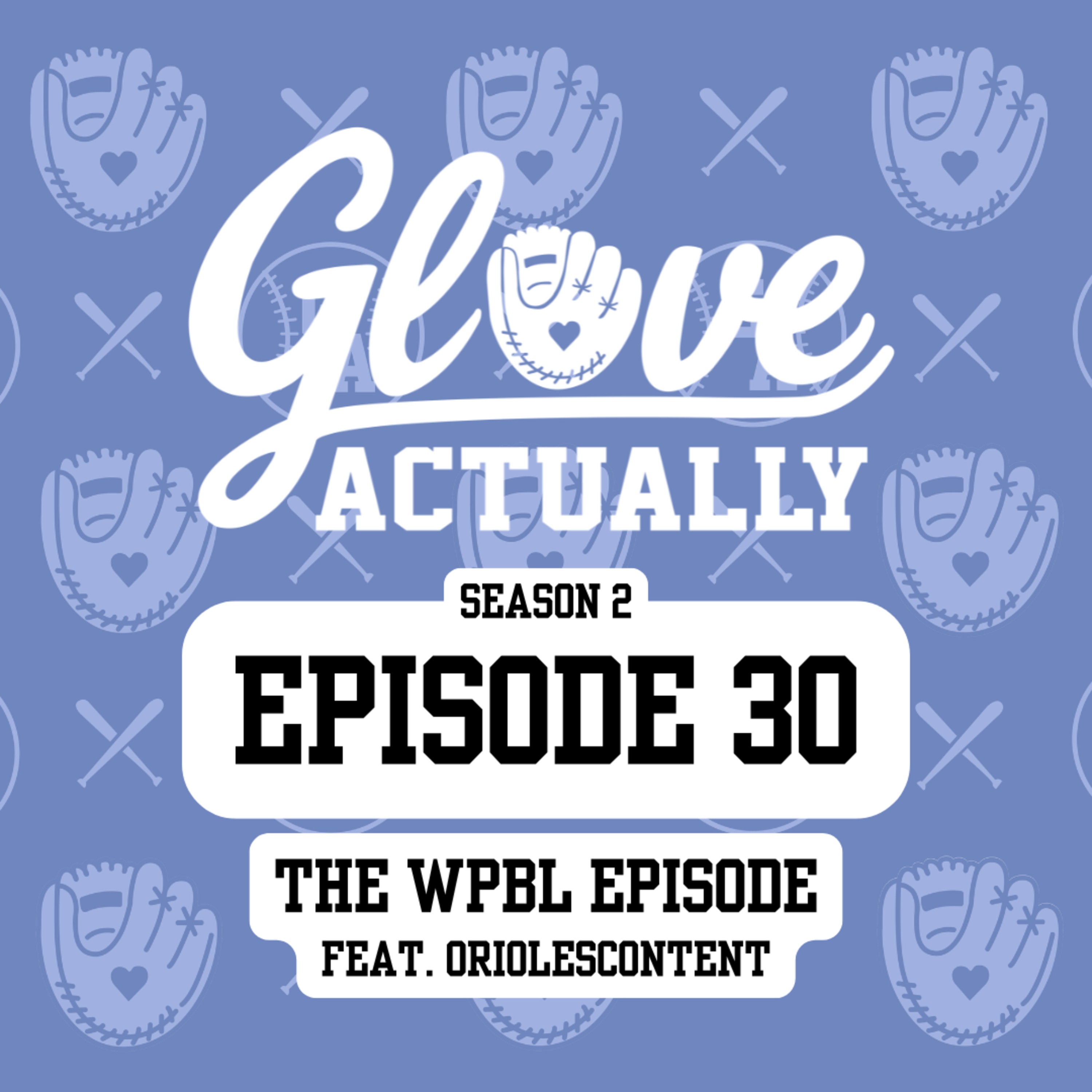 Season 2, Episode 30: The WPBL Episode, featuring OriolesContent episode artwork