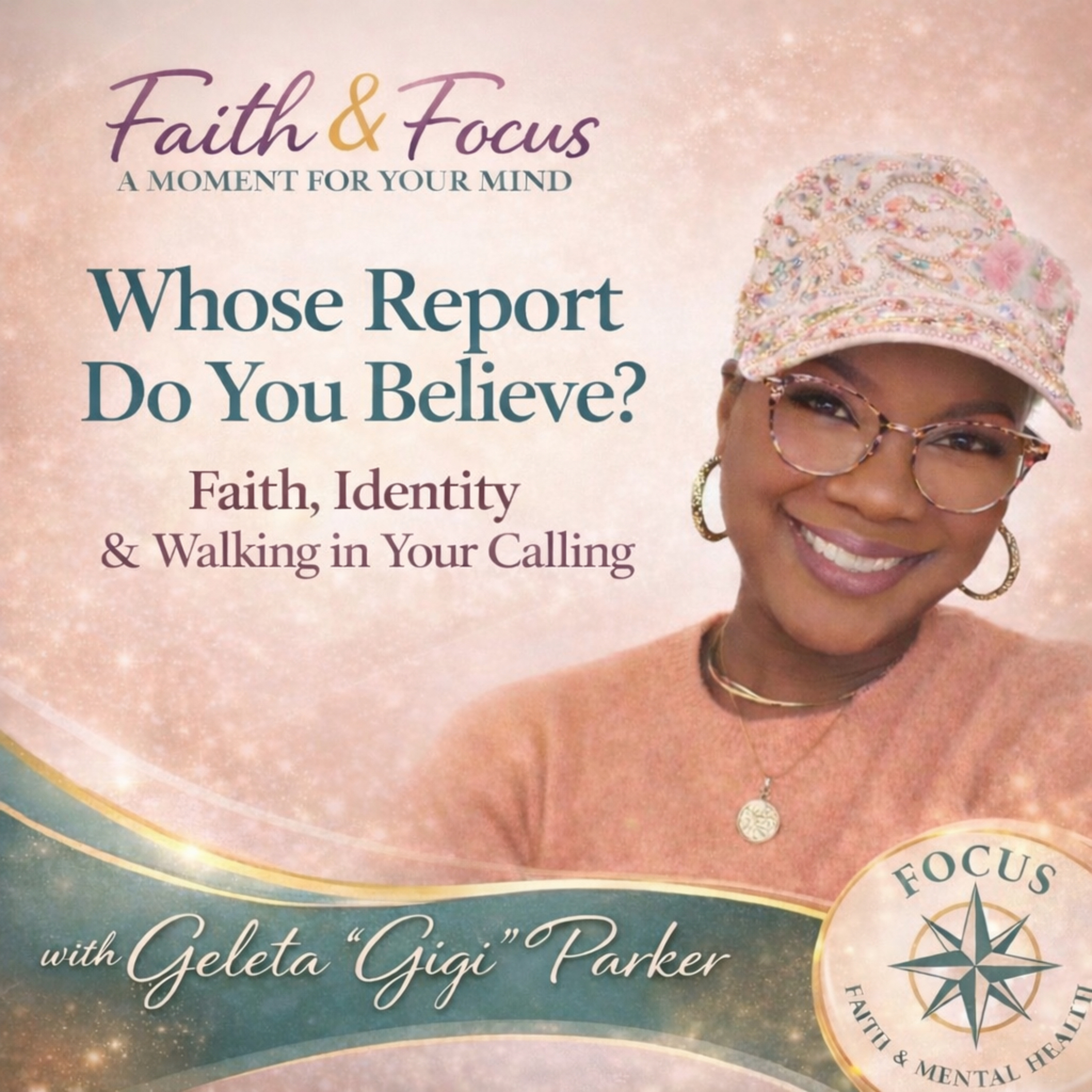Whose Report Do You Believe? | Faith, Identity & Overcoming Opinions episode artwork