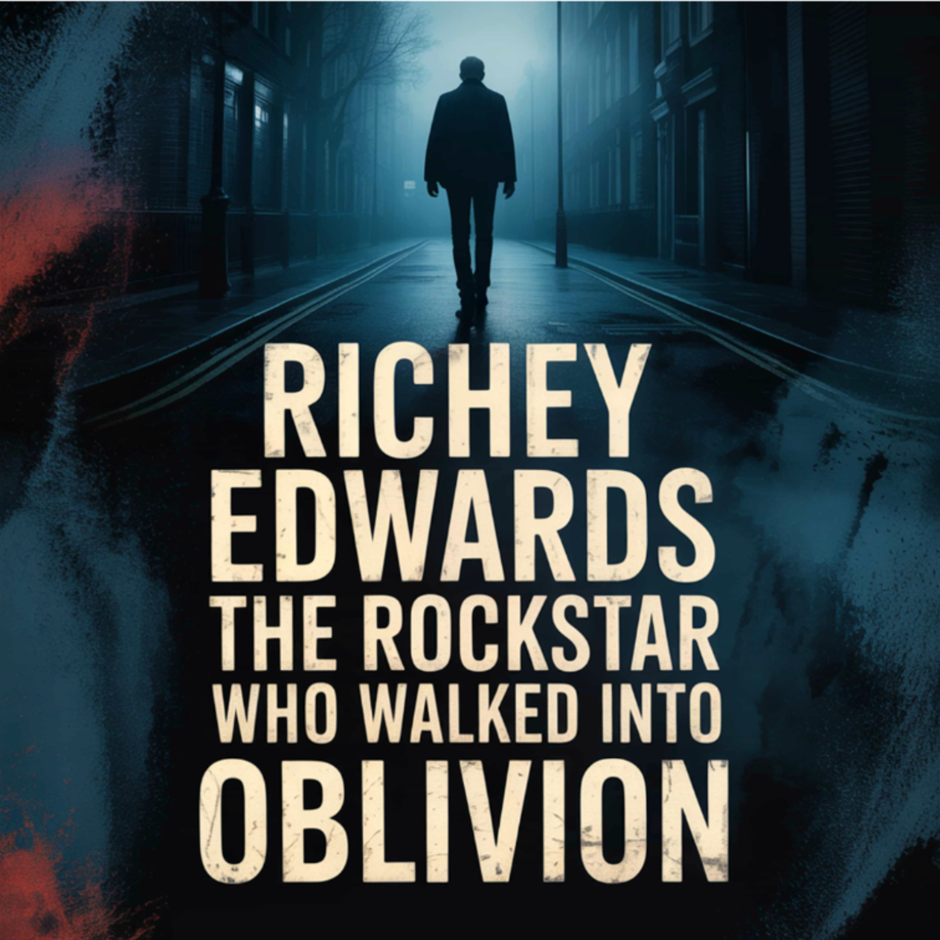 Richey Edwards: The Rockstar Who Walked Into Oblivion (E22) episode artwork