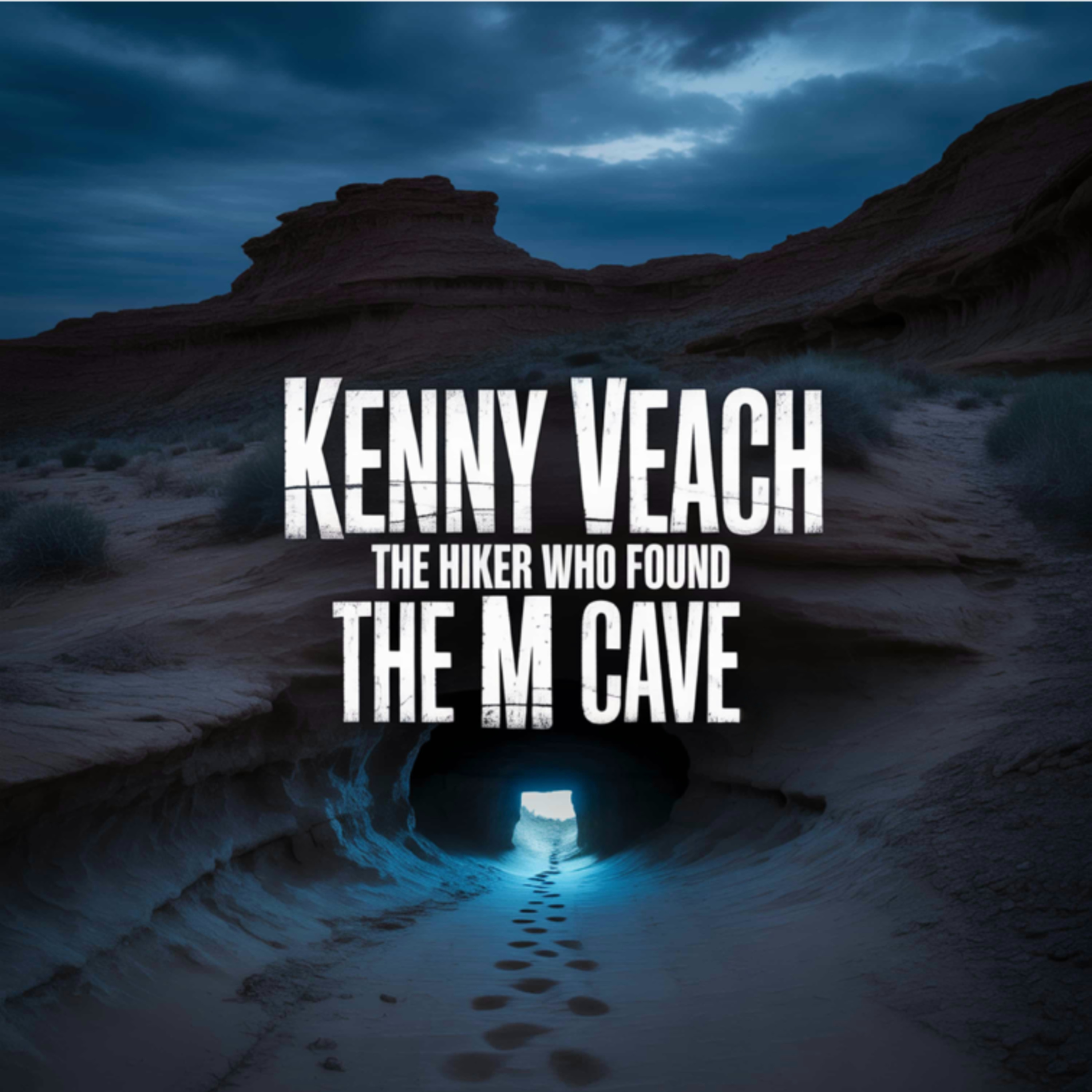 Kenny Veach: The Hiker Who Found the M Cave (E25) episode artwork