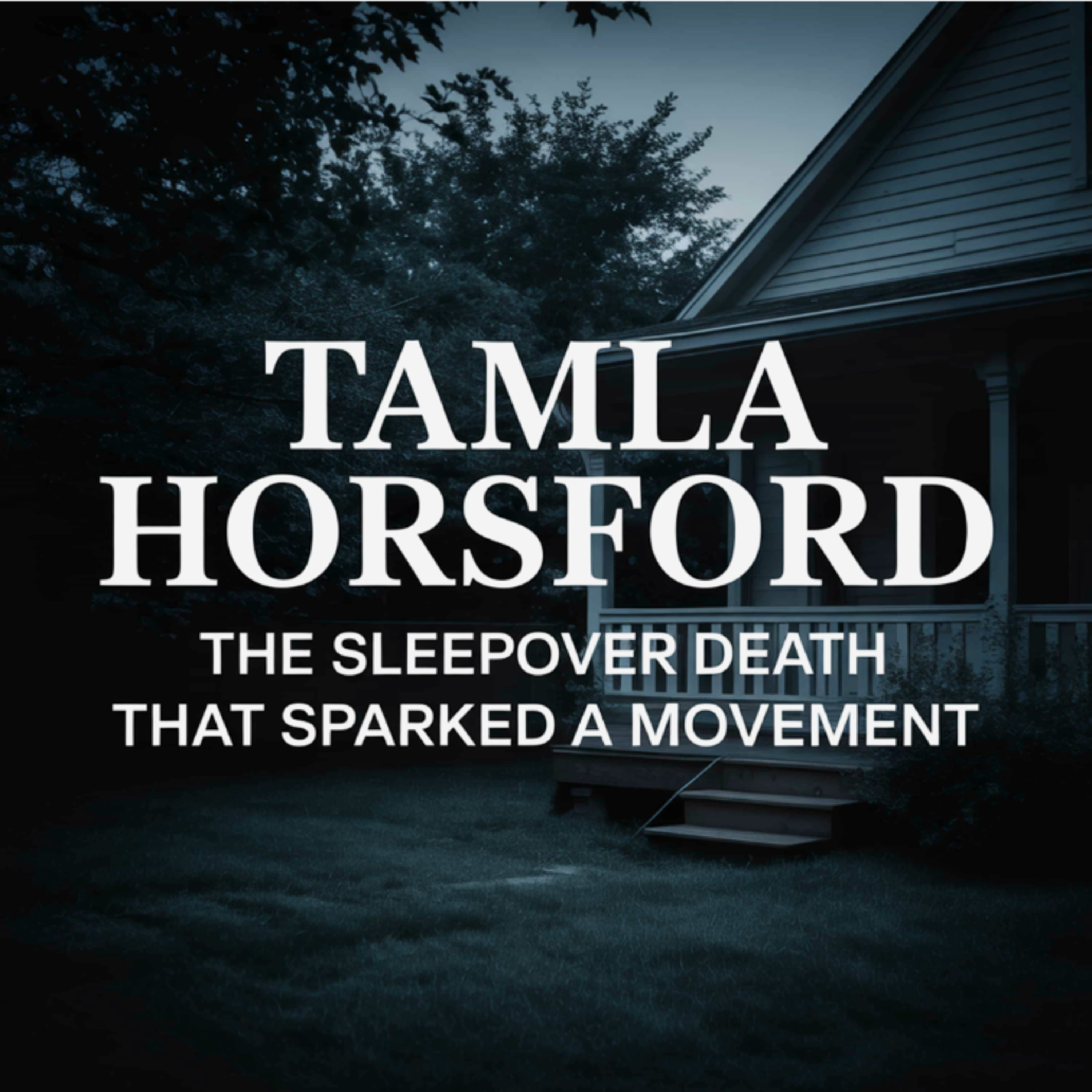 Tamla Horsford: The Sleepover Death That Sparked a Movement (E34) episode artwork