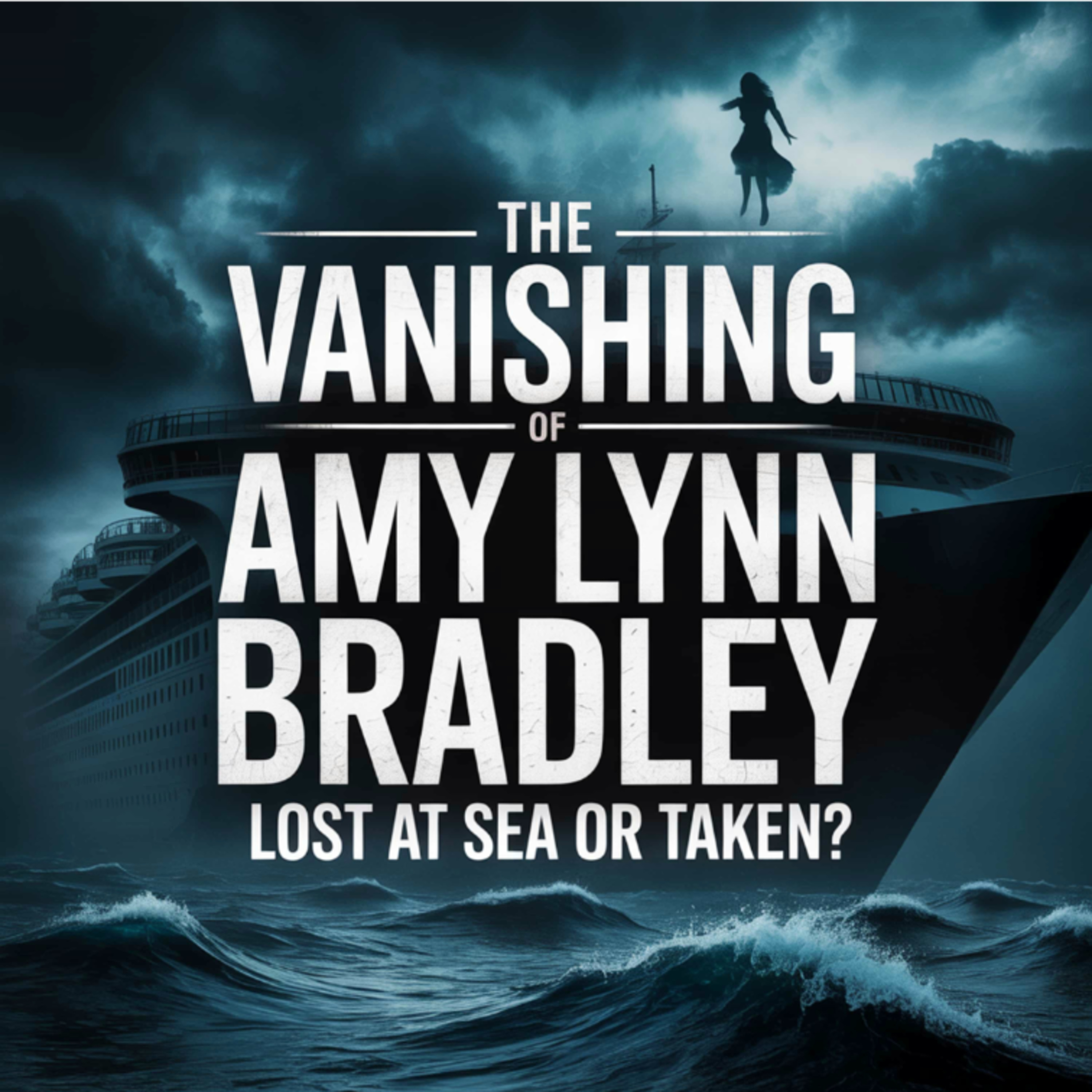 Amy Lynn Bradley: Lost at Sea or Taken? (E37) episode artwork