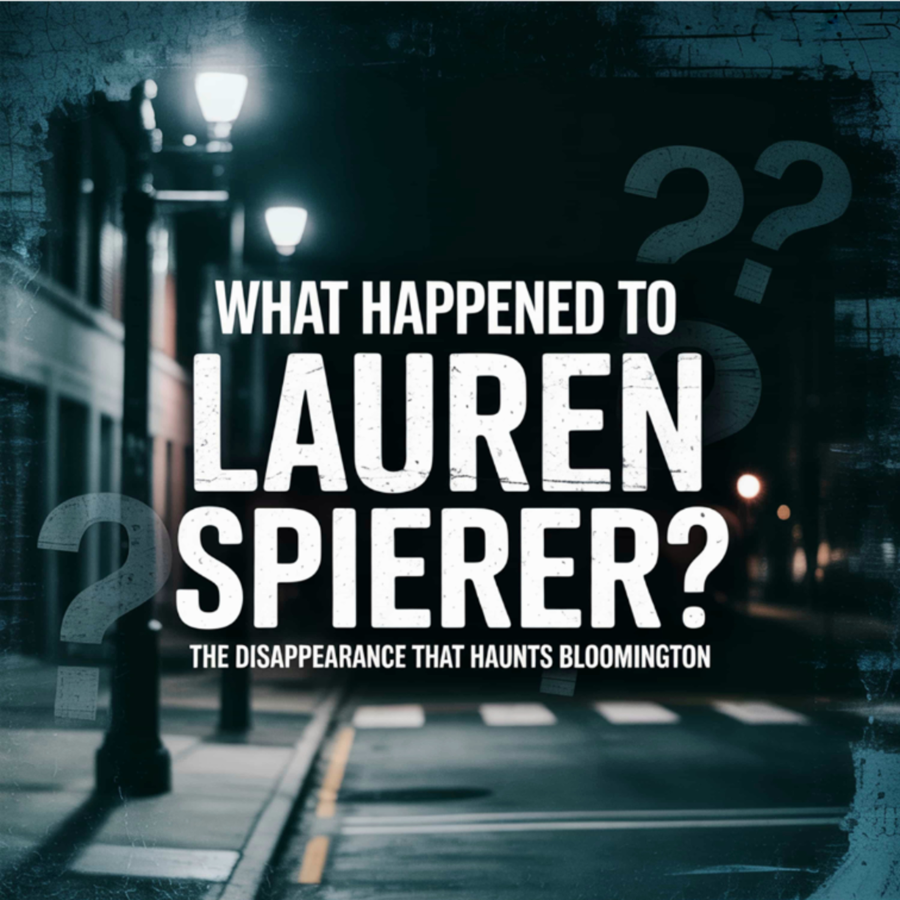 Lauren Spierer: The Disappearance That Haunts Bloomington (E40) episode artwork