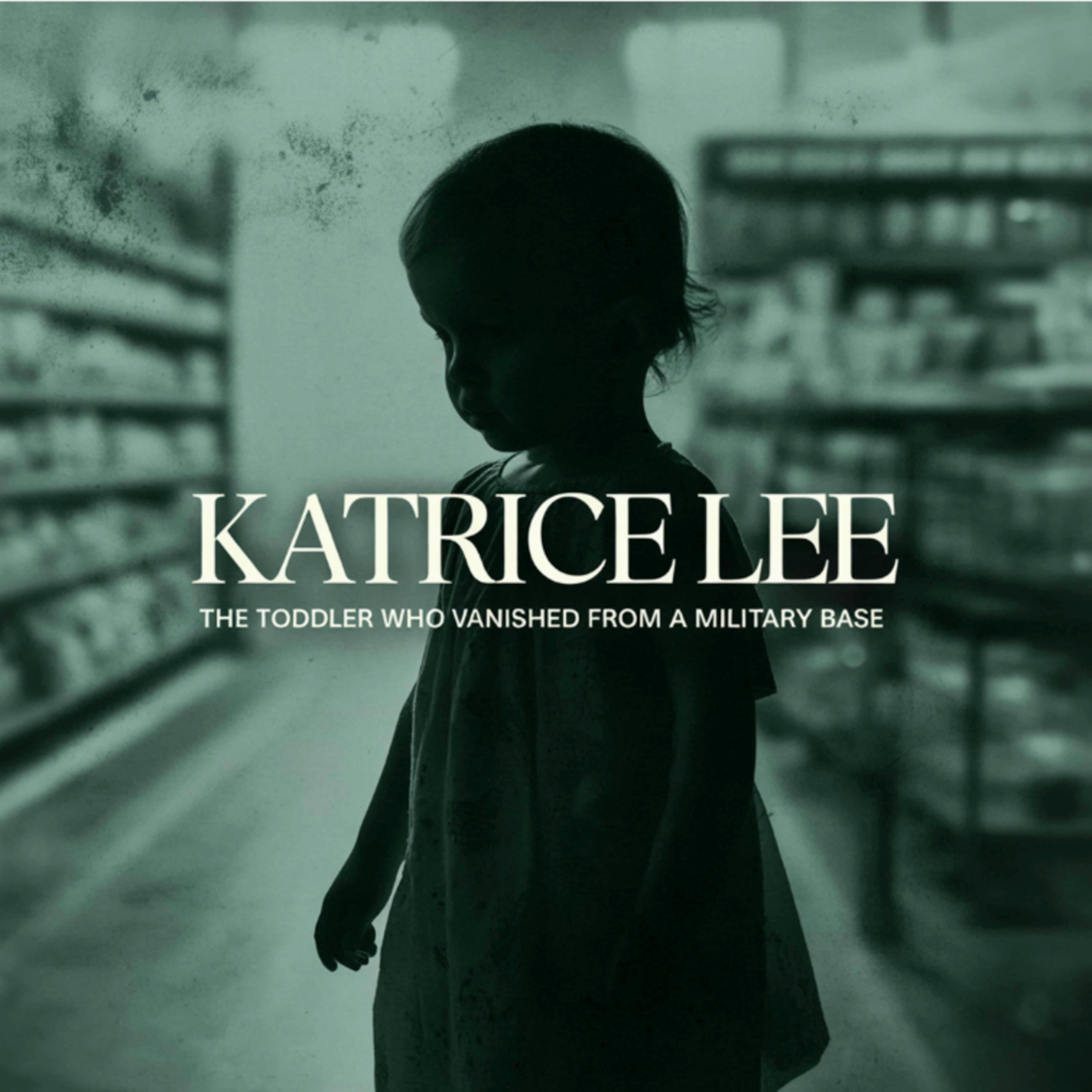 Katrice Lee: The Toddler Who Vanished from a Military Base (E47) episode artwork