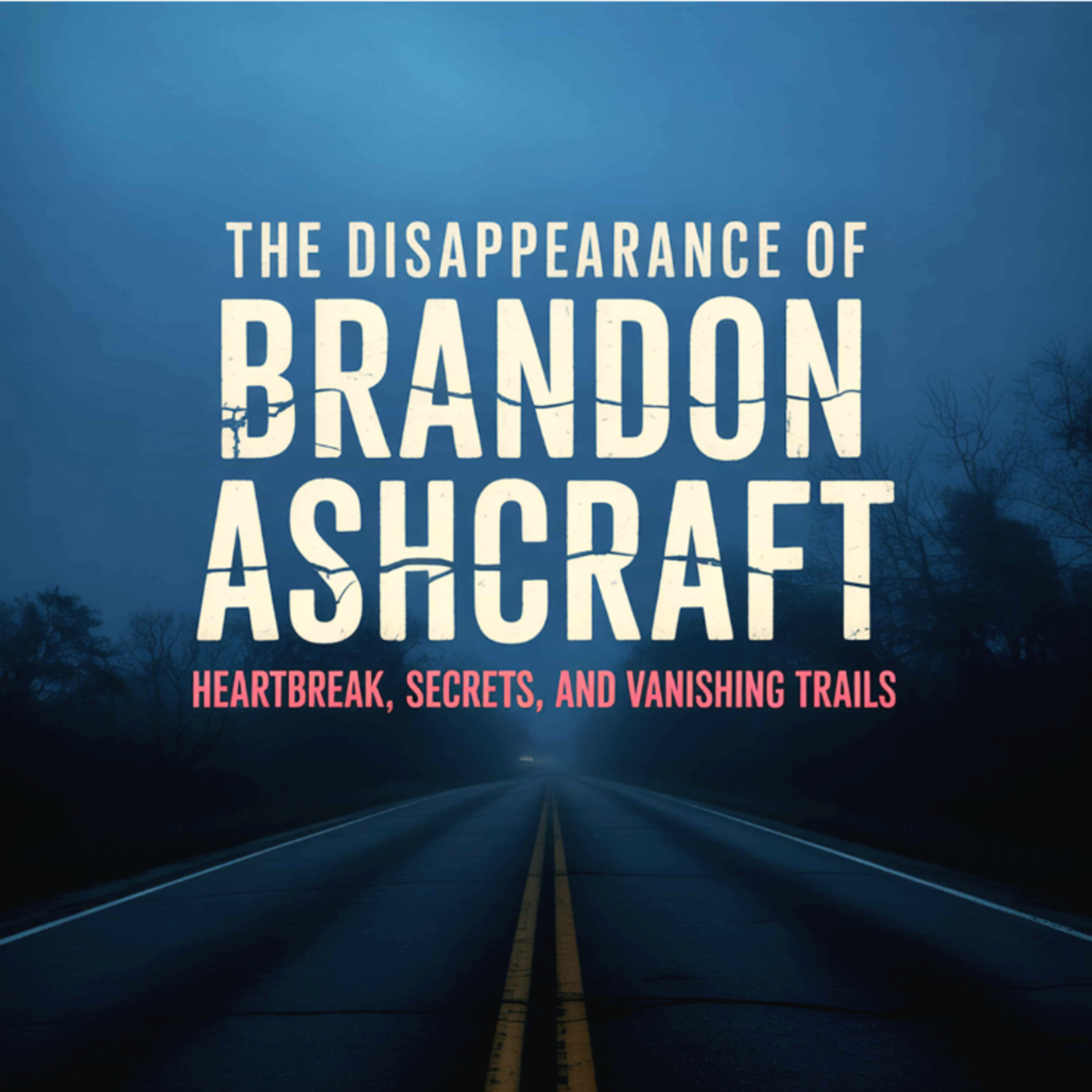 Brandon Ashcraft: Missing Without a Trace in the Smokies (E56) episode artwork