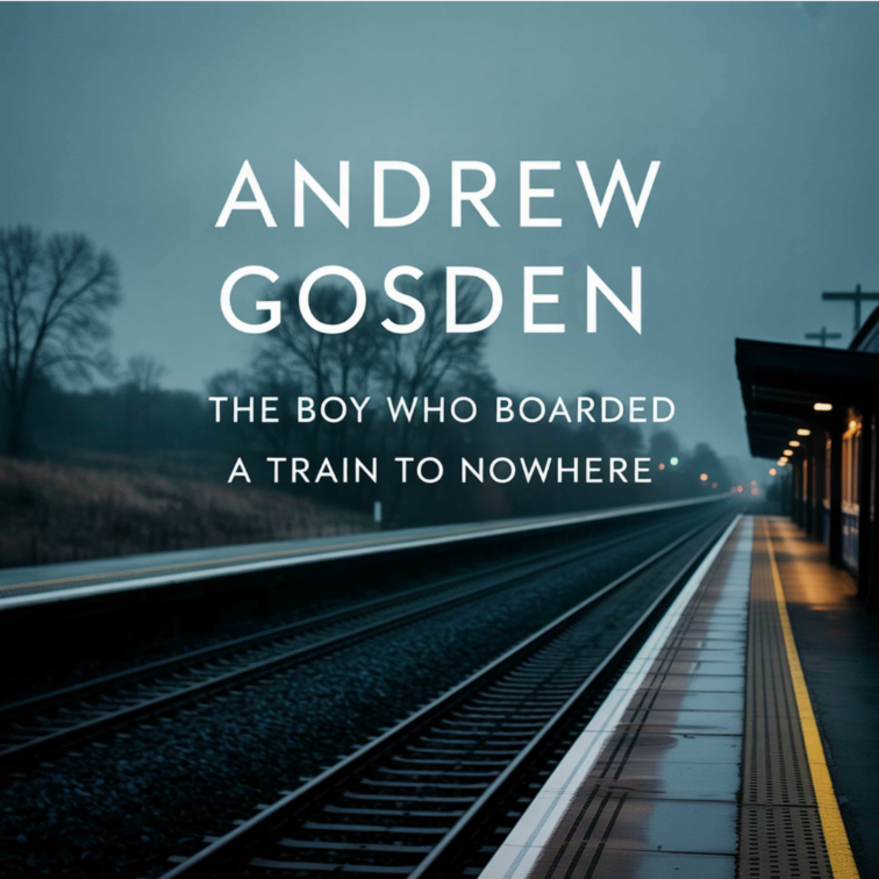 Andrew Gosden: The Boy Who Boarded a Train to Nowhere (E65) episode artwork