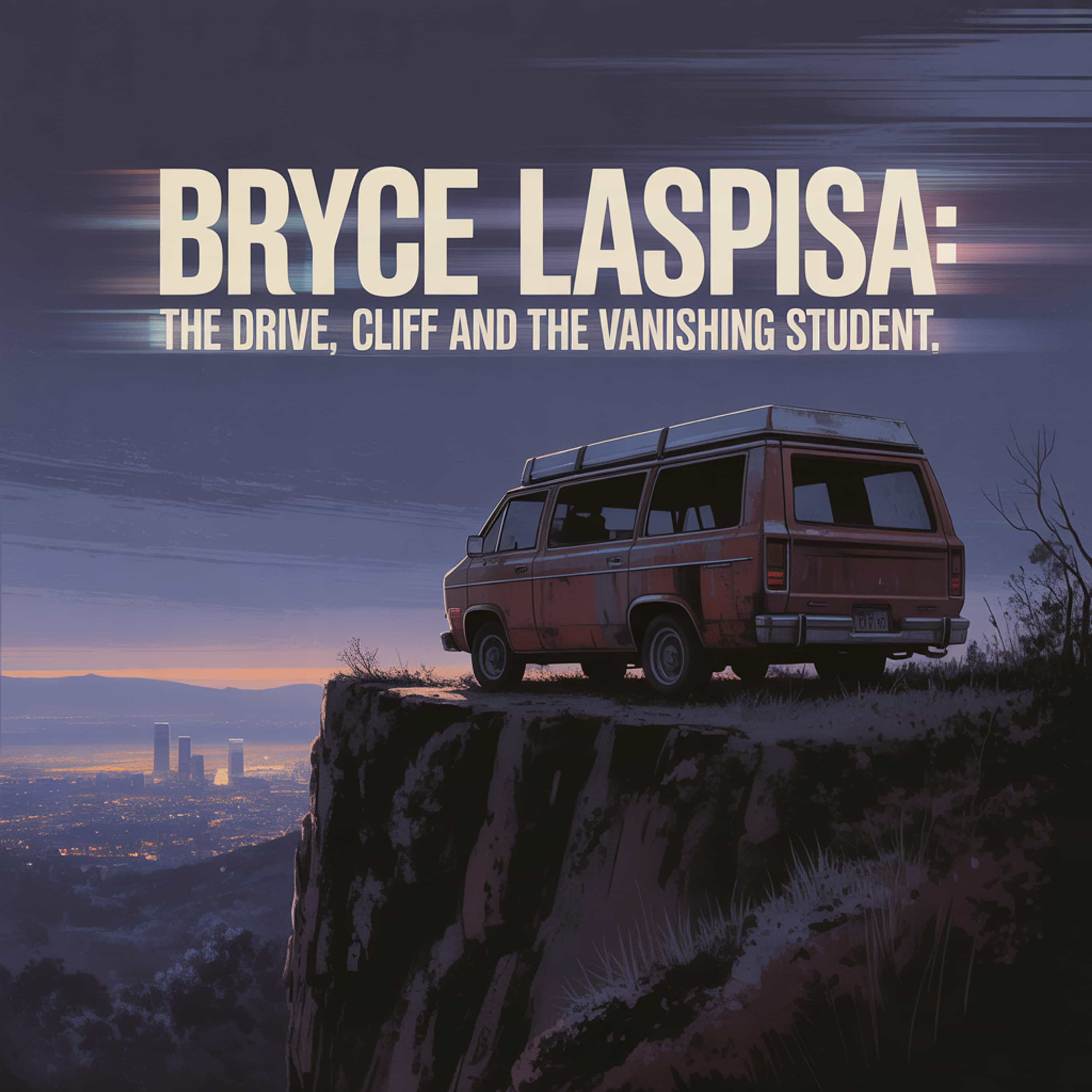 Bryce Laspisa: The Drive, The Cliff, and The Vanishing Student (E87) episode artwork