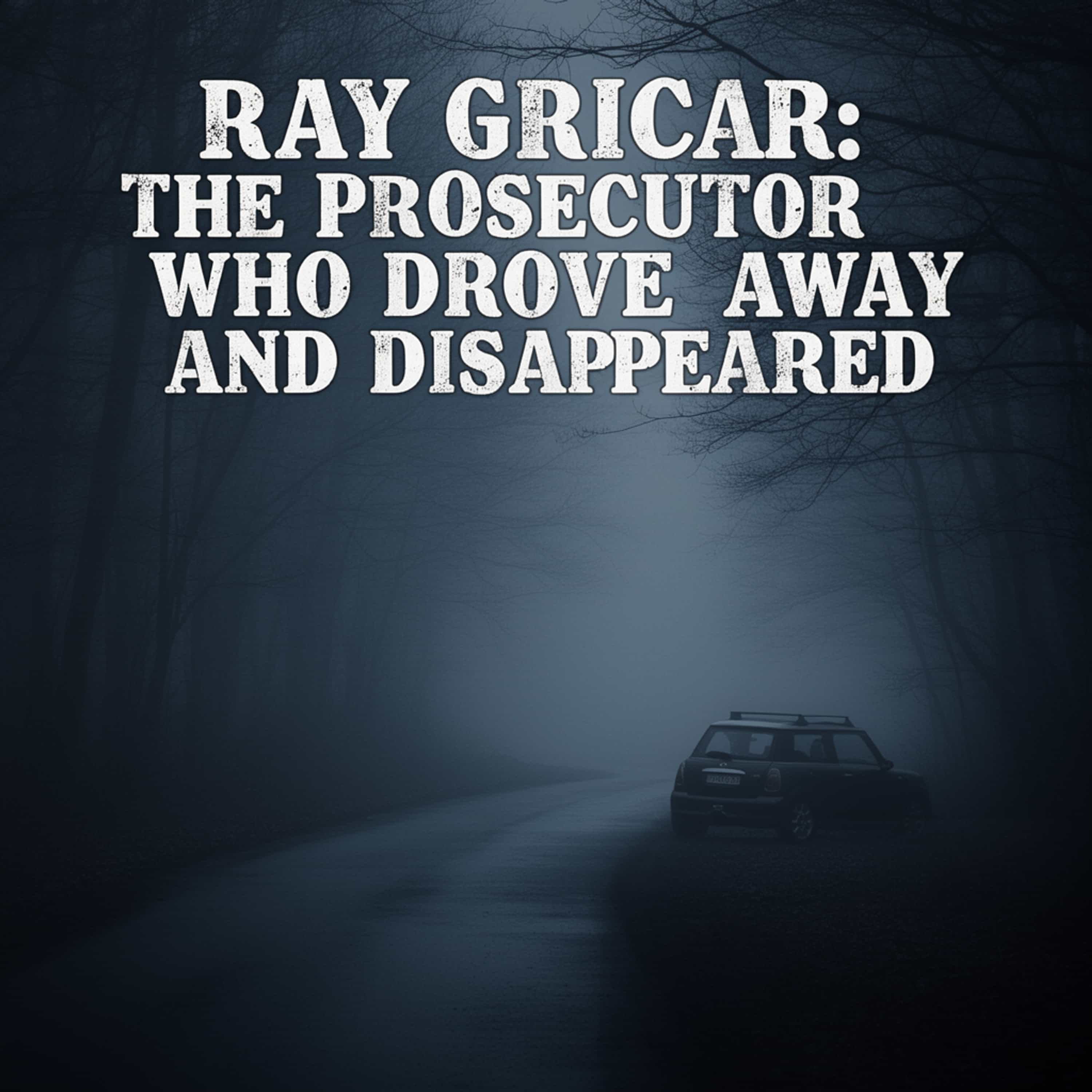 Ray Gricar: The Prosecutor Who Drove Away and Disappeared episode artwork