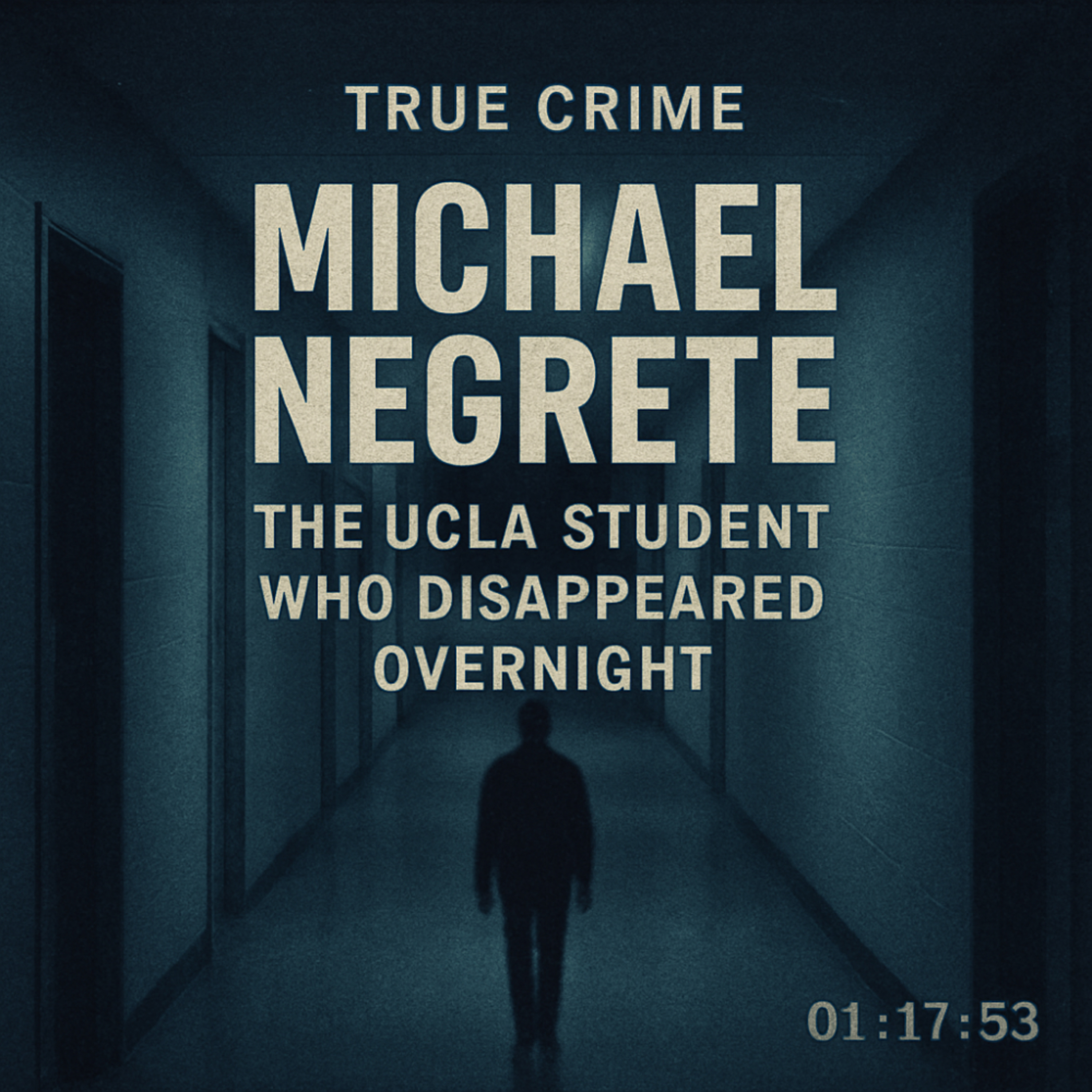 Michael Negrete: The UCLA Student Who Disappeared Overnight episode artwork
