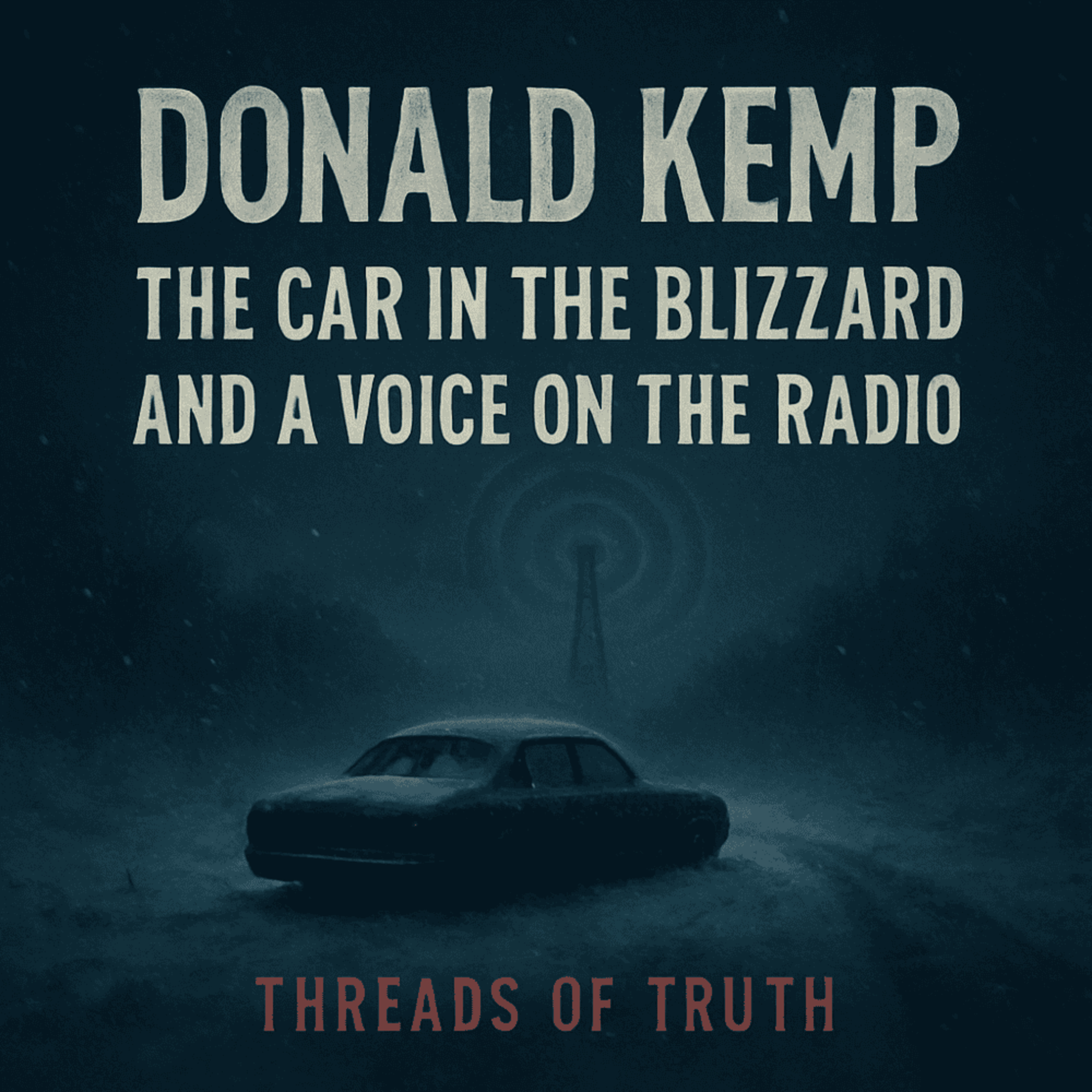 Paul Donald Kemp Jr: The Car in the Blizzard and a Voice on the Radio episode artwork