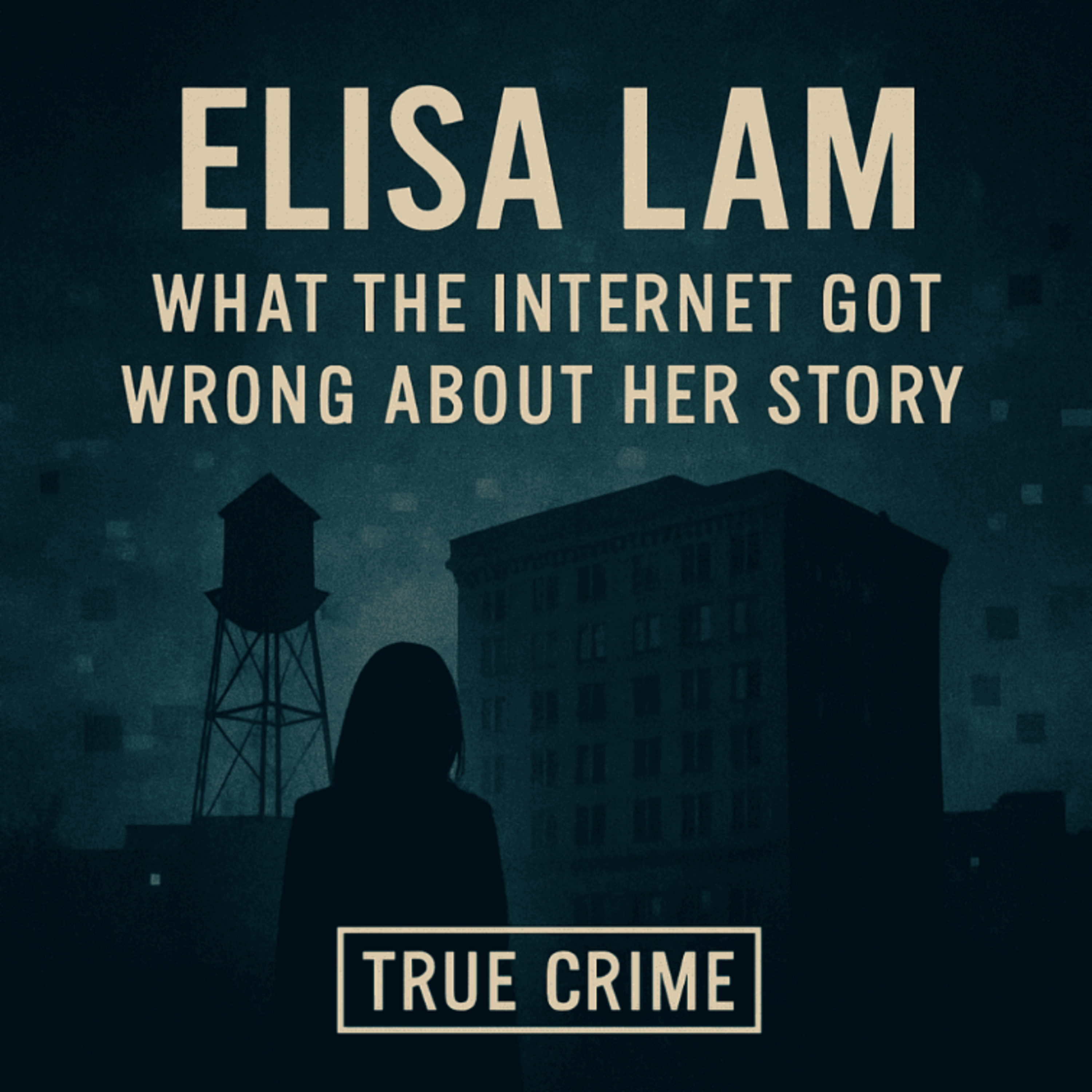 Elisa Lam: What the Internet Got Wrong About Her Story (E121) episode artwork