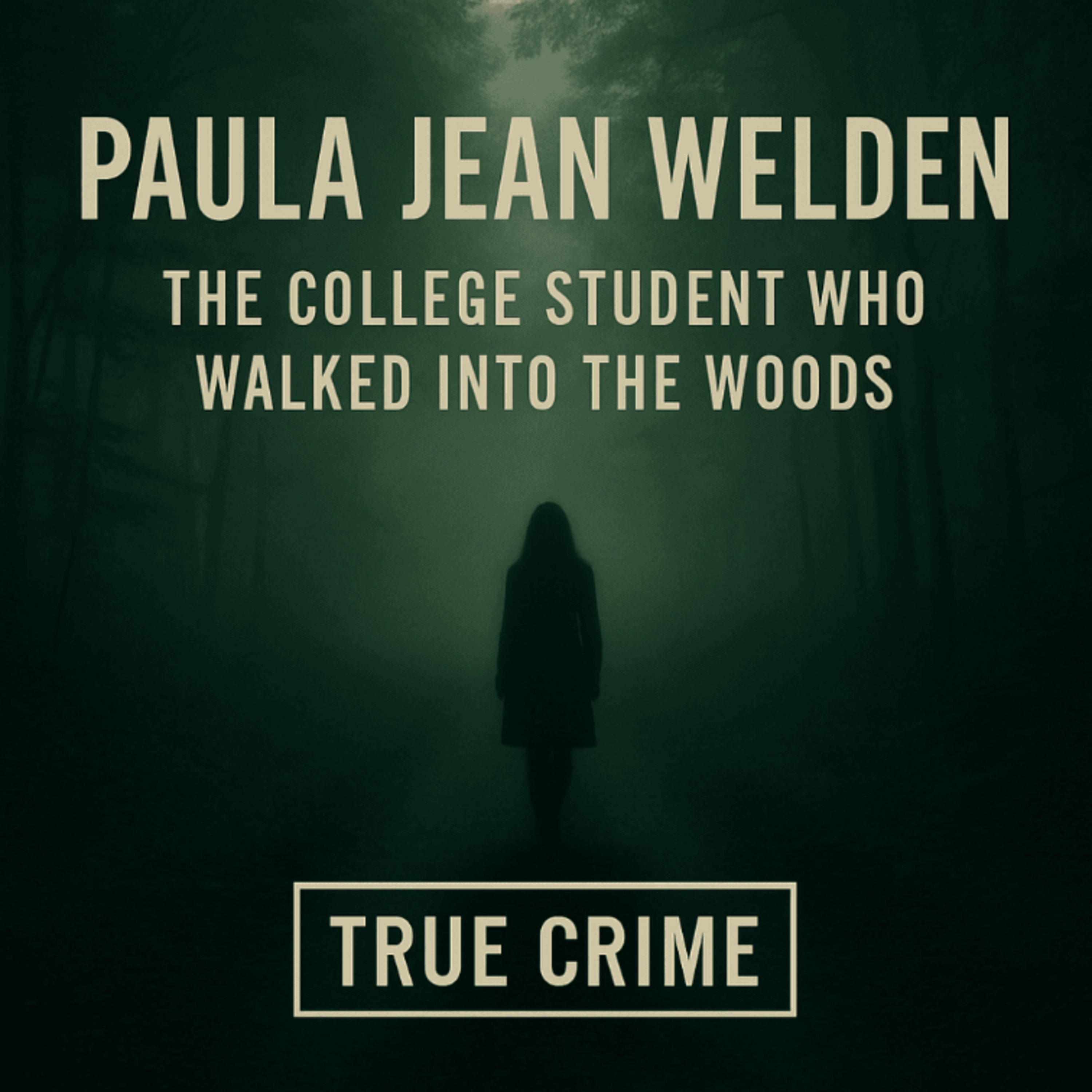 Paula Jean Welden: The College Student Who Walked into the Woods (E125) episode artwork