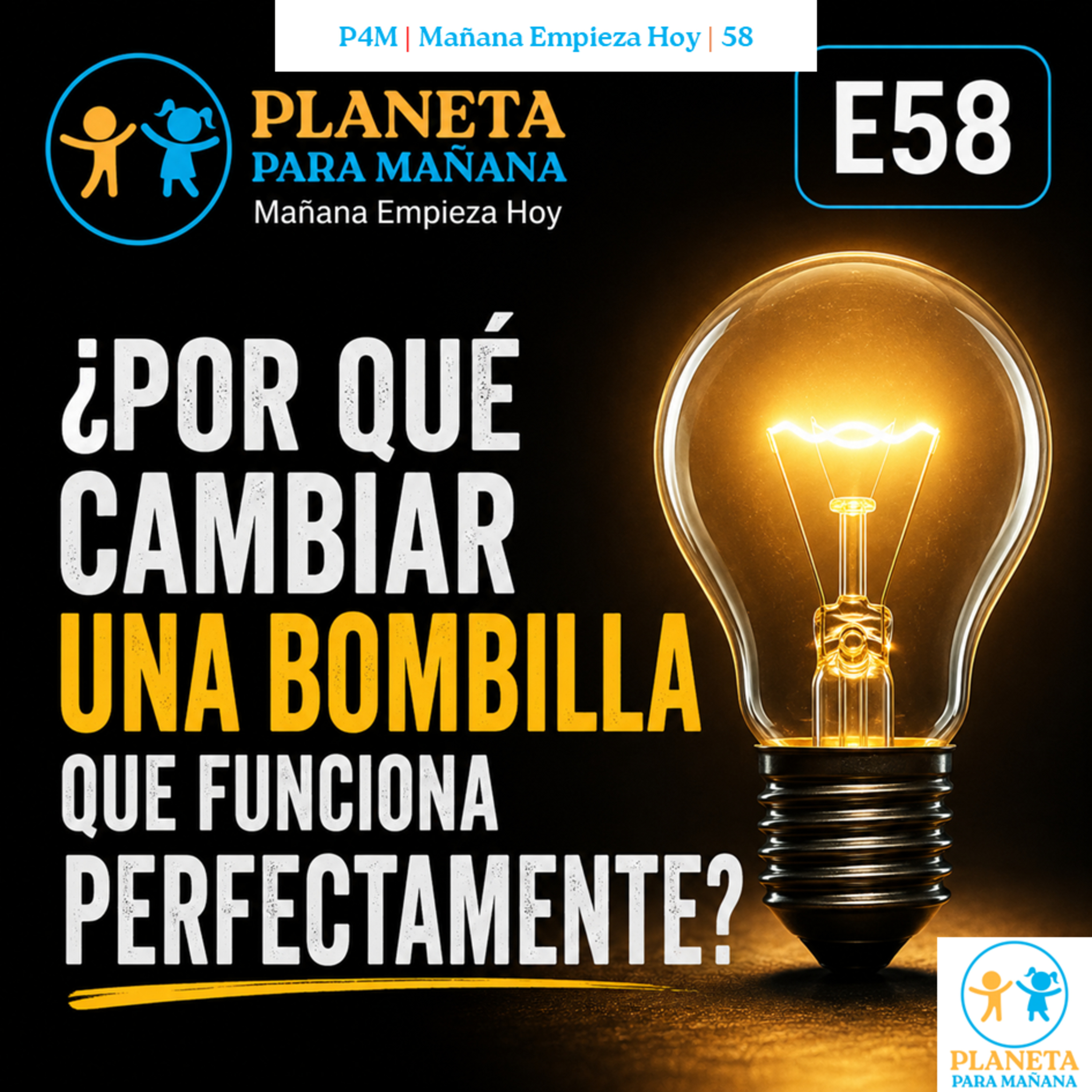 T02*E58 – Mañana Empieza Hoy - ¿Por qué tirar una bombilla que funciona perfectamente? episode artwork