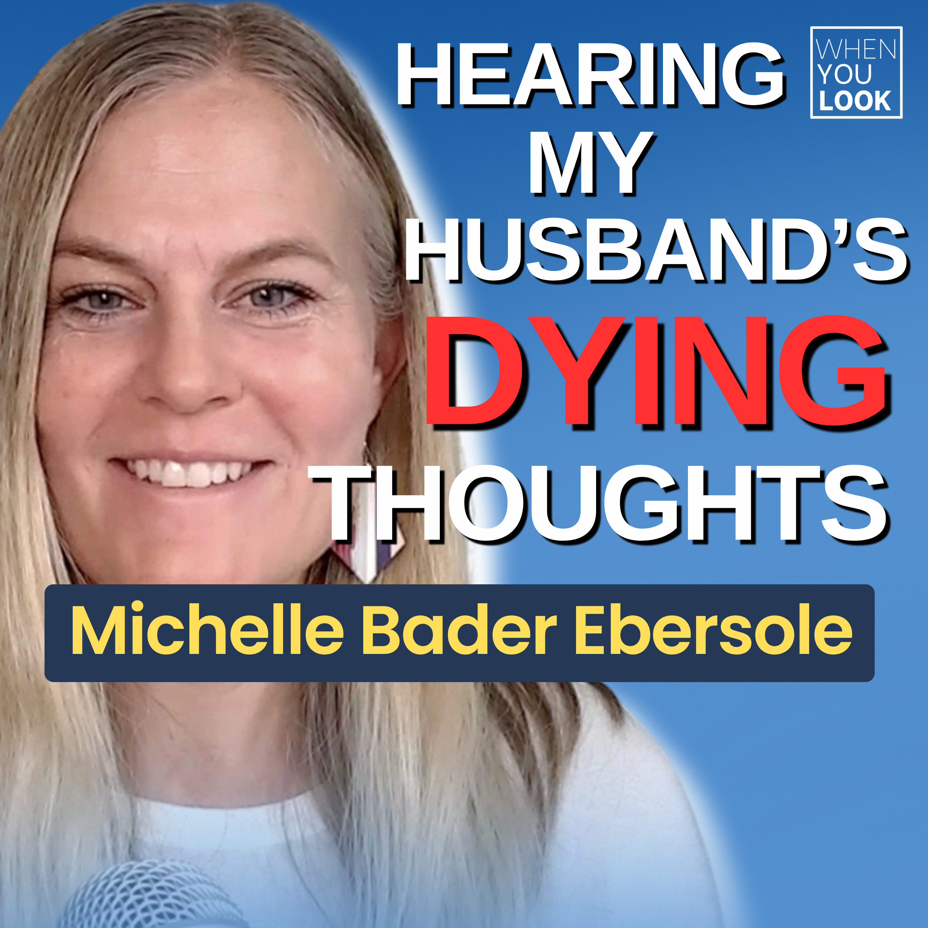 After My Husband Died Something Incredible Happened | Michelle Bader Ebersole | 062