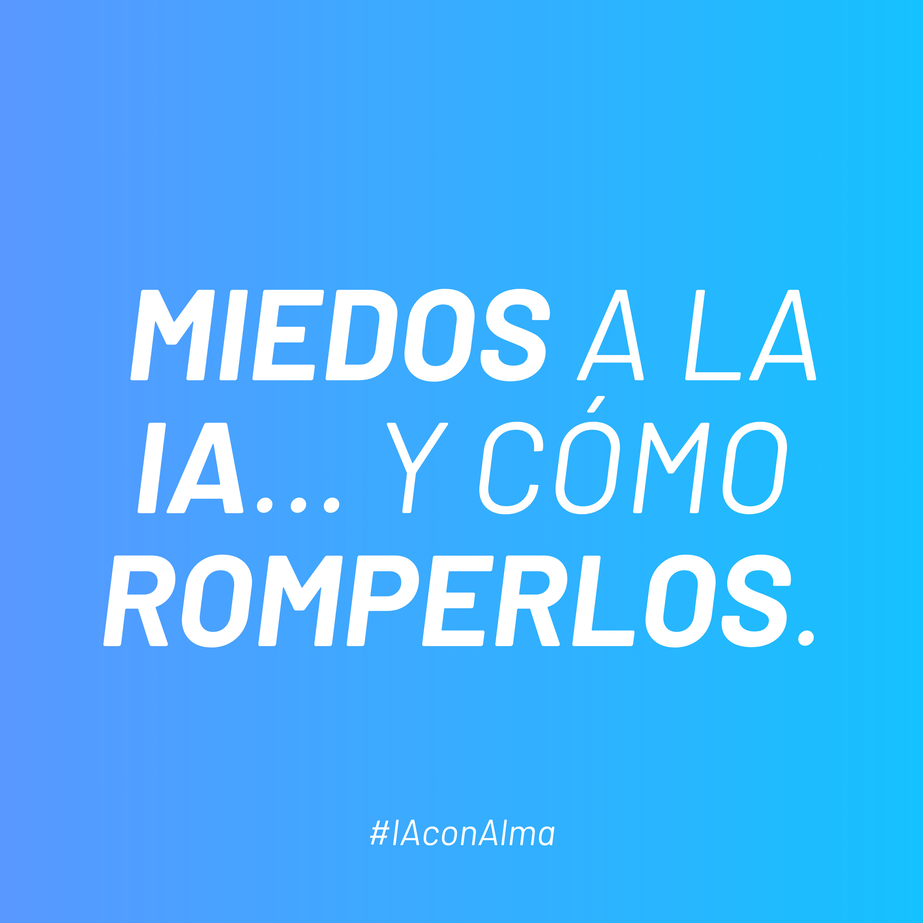 Episodio 6 | Miedos a la IA y cómo romperlos episode artwork
