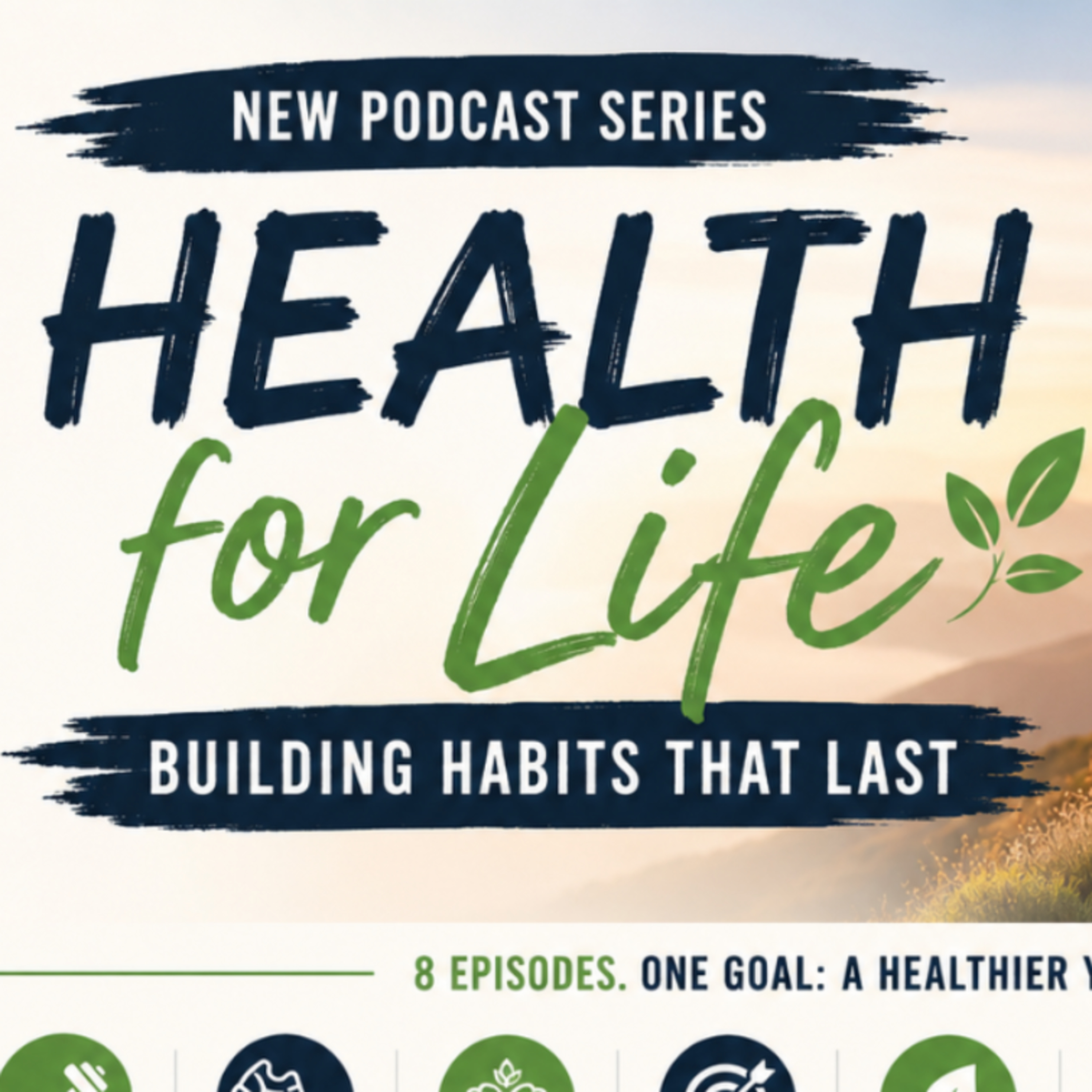 Health for Life-Building Habits that last! episode artwork