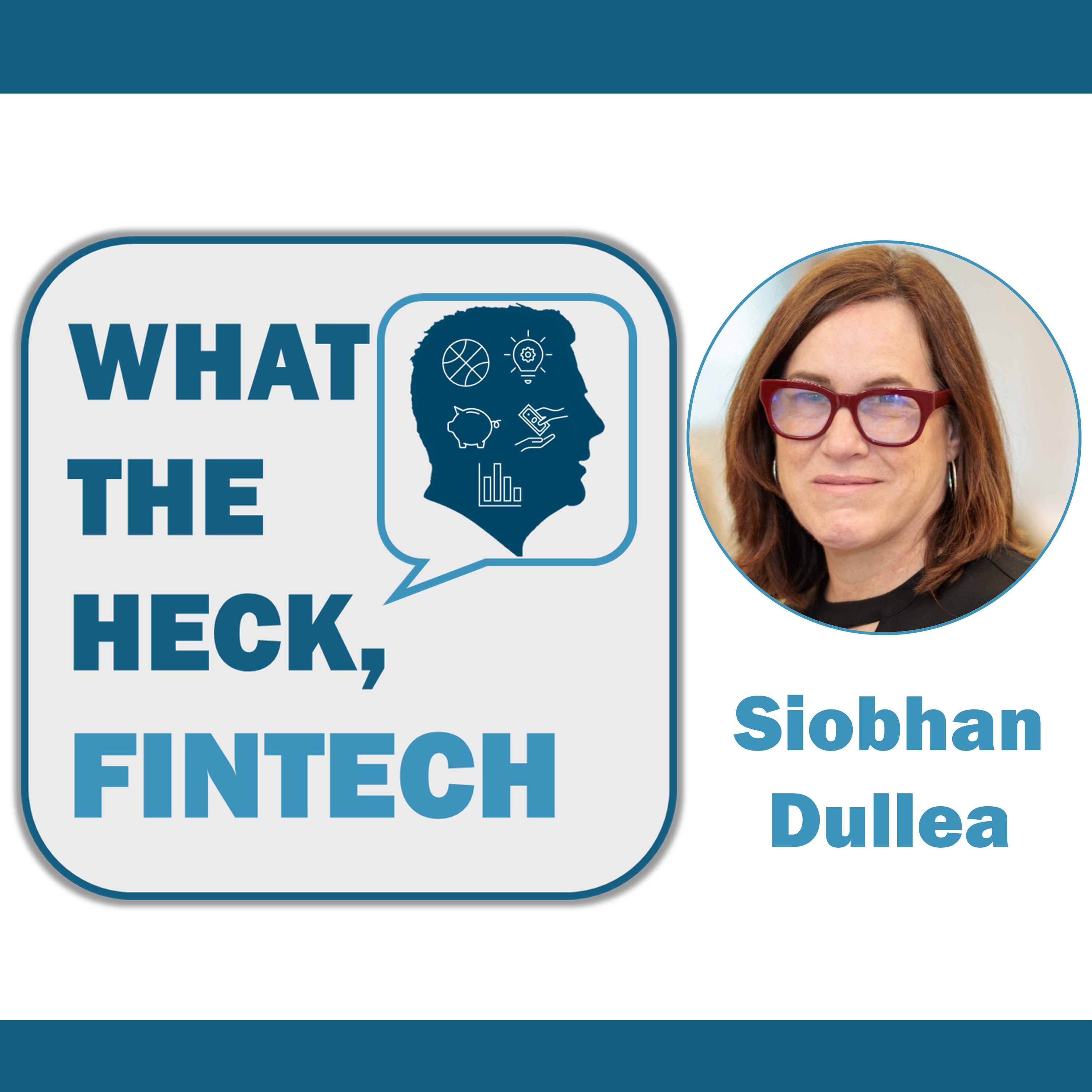 Innovation-First Leadership: Siobhan Dullea’s Playbook for Fintech & Growth (Part 1) episode artwork
