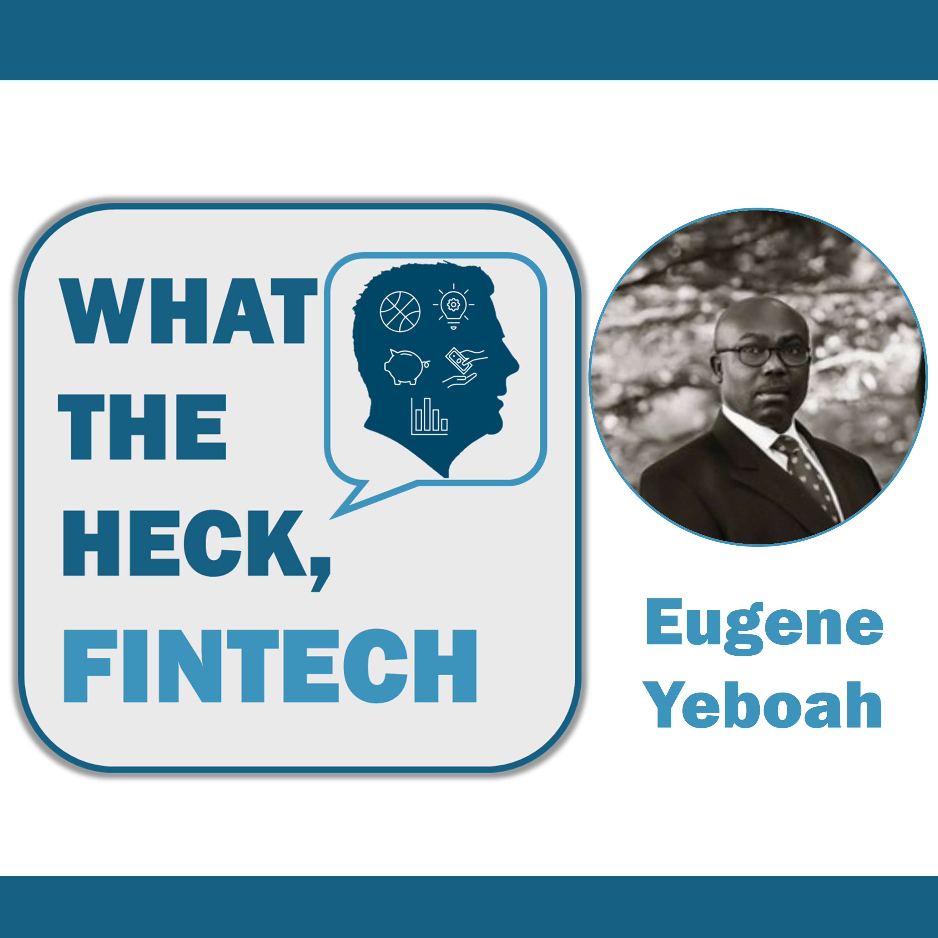 Gene Yeboah: From Wall Street Quant to Fintech Future Builder (Part 1) episode artwork
