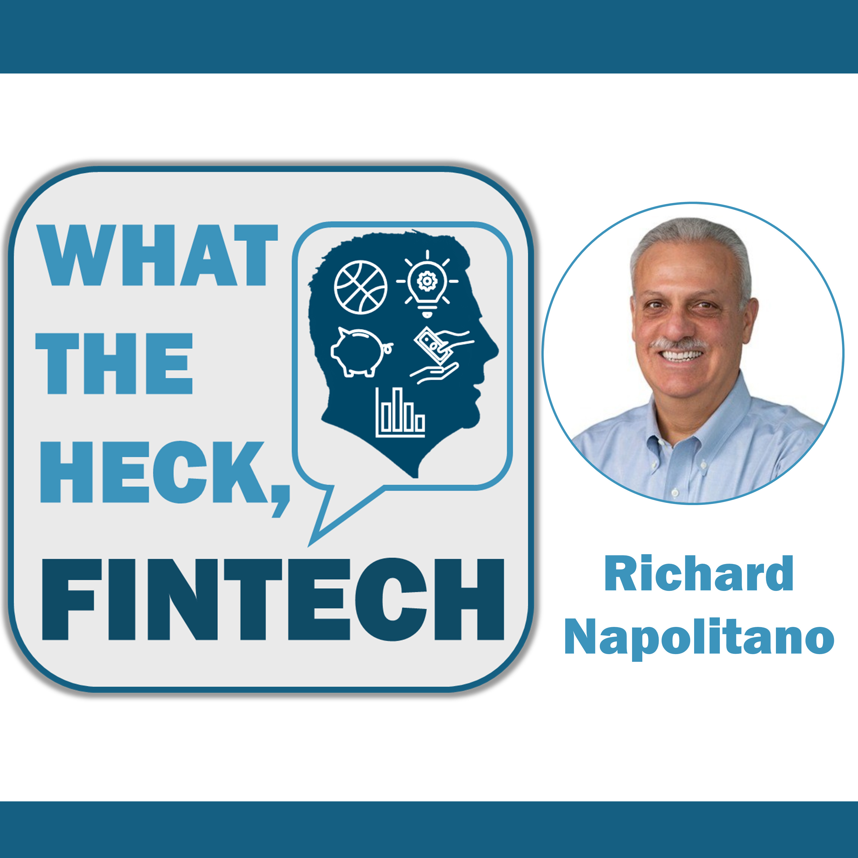From Engineer, to Founder, to Rich Napolitano: Fintech Innovation Driver (Part 1) episode artwork