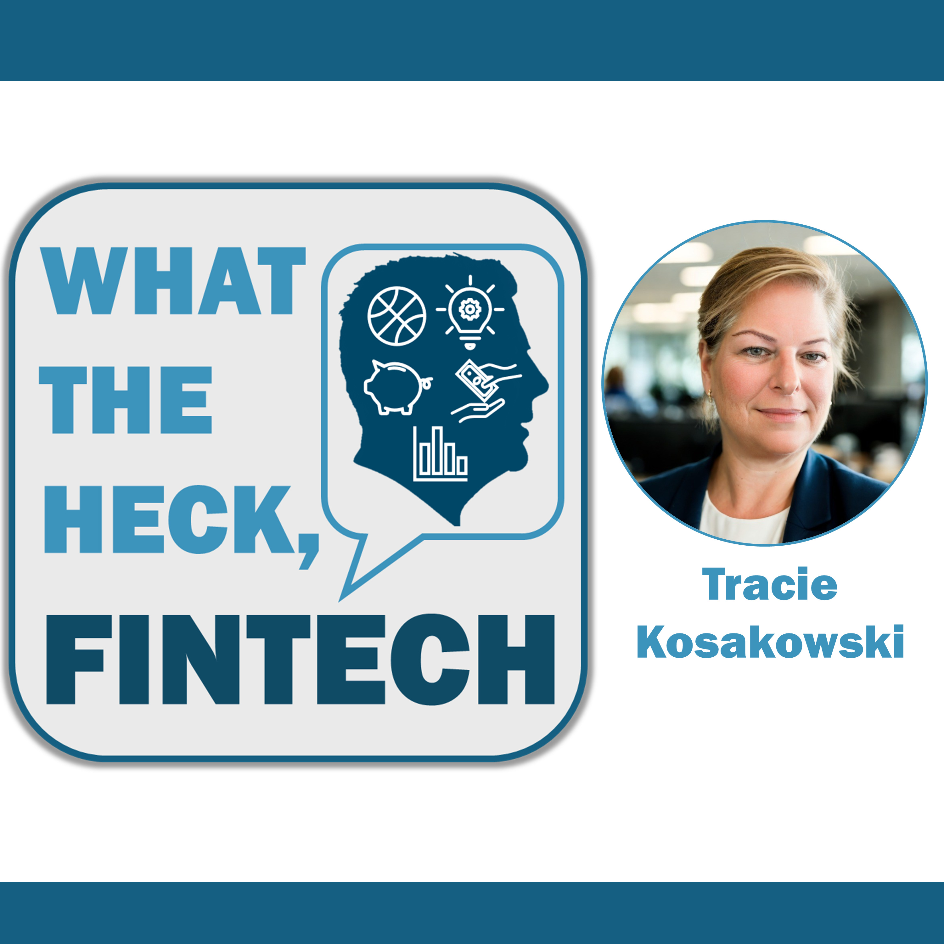 Tracie Kosakowski: From Chemist, to Lawyer, to Fintech Leader (Part 1) episode artwork