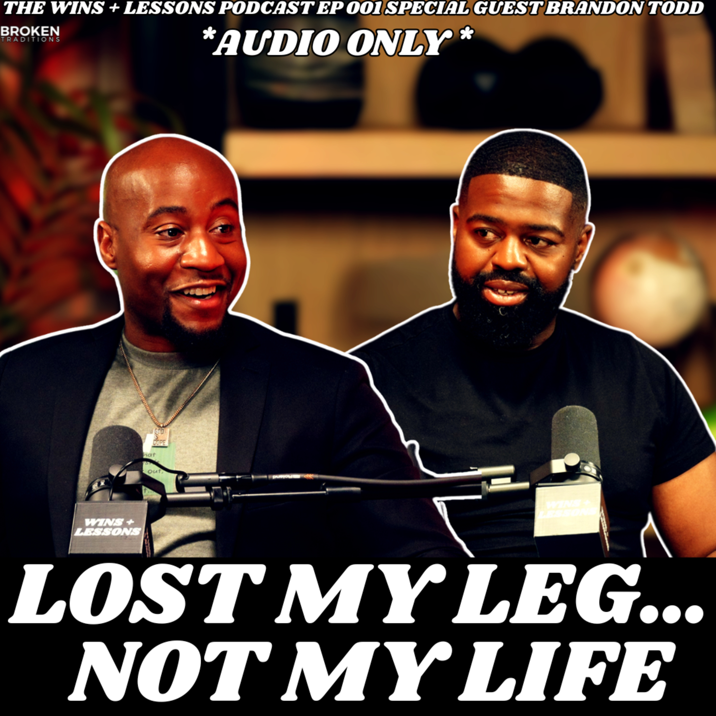 The Day I Lost My Leg — And Gained a New Life | Ep 001 | Brandon Todd episode artwork